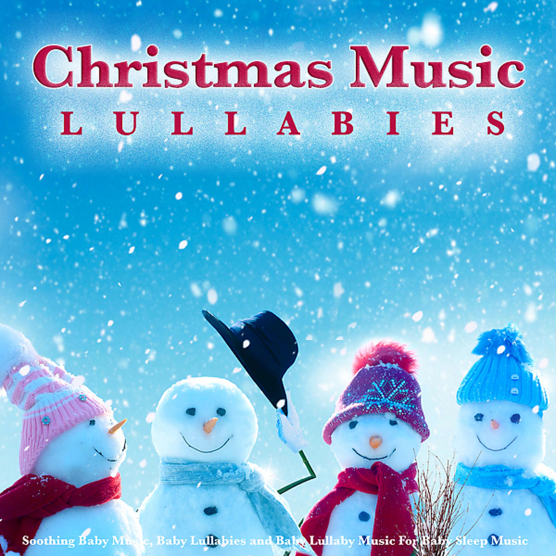 Постер альбома Christmas Music Lullabies: Soothing Baby Music, Baby Lullabies and Baby Lullaby Music For Baby Sleep