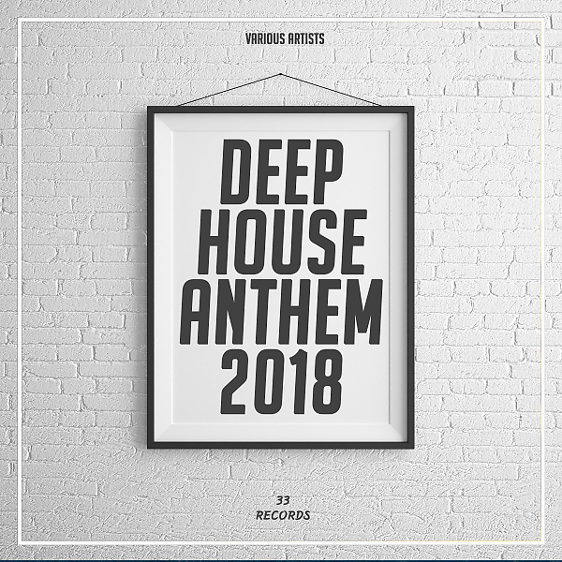 Постер альбома Deep House Anthem 2018