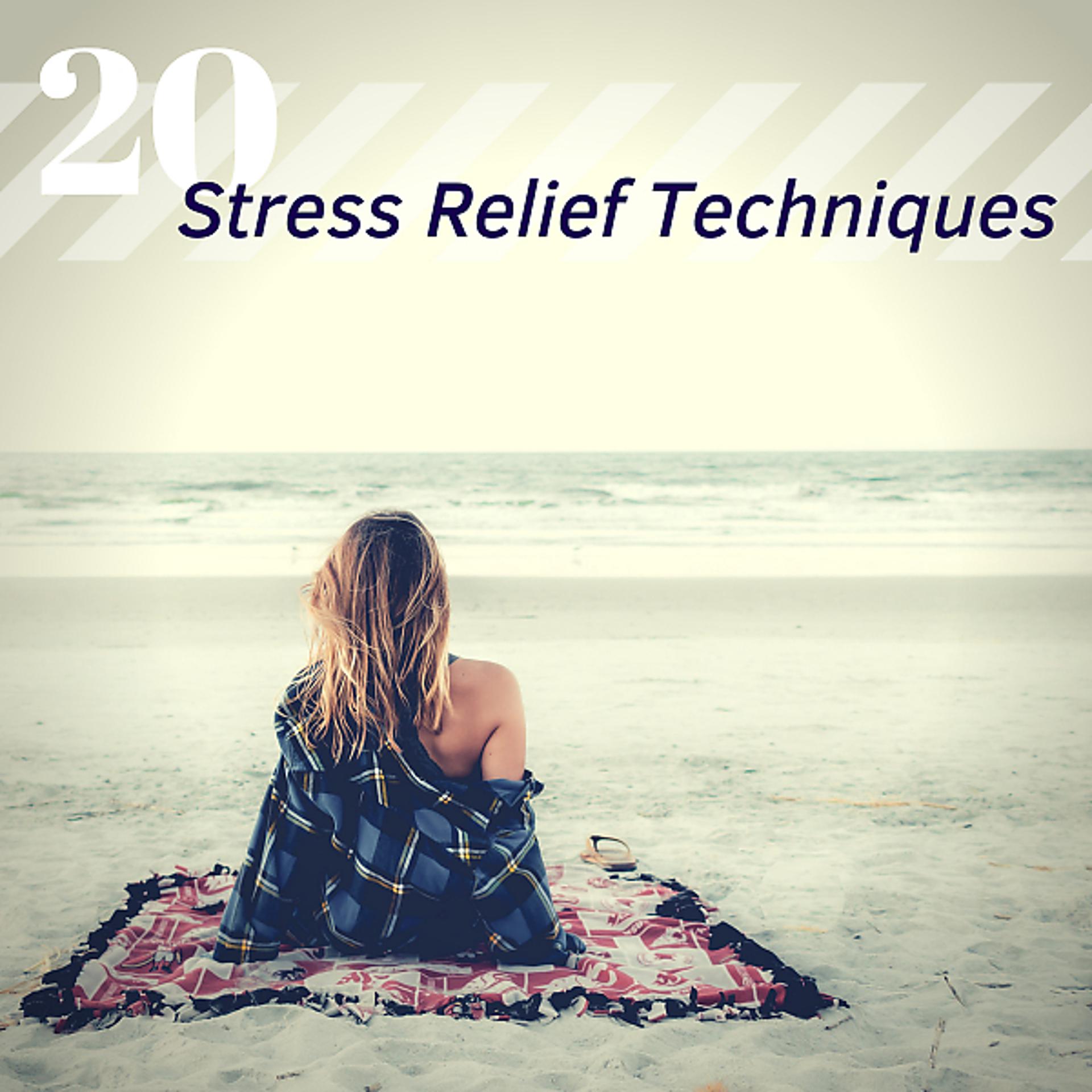 Постер альбома 20 Stress Relief Techniques - New Age Relaxation Music with Nature Sounds