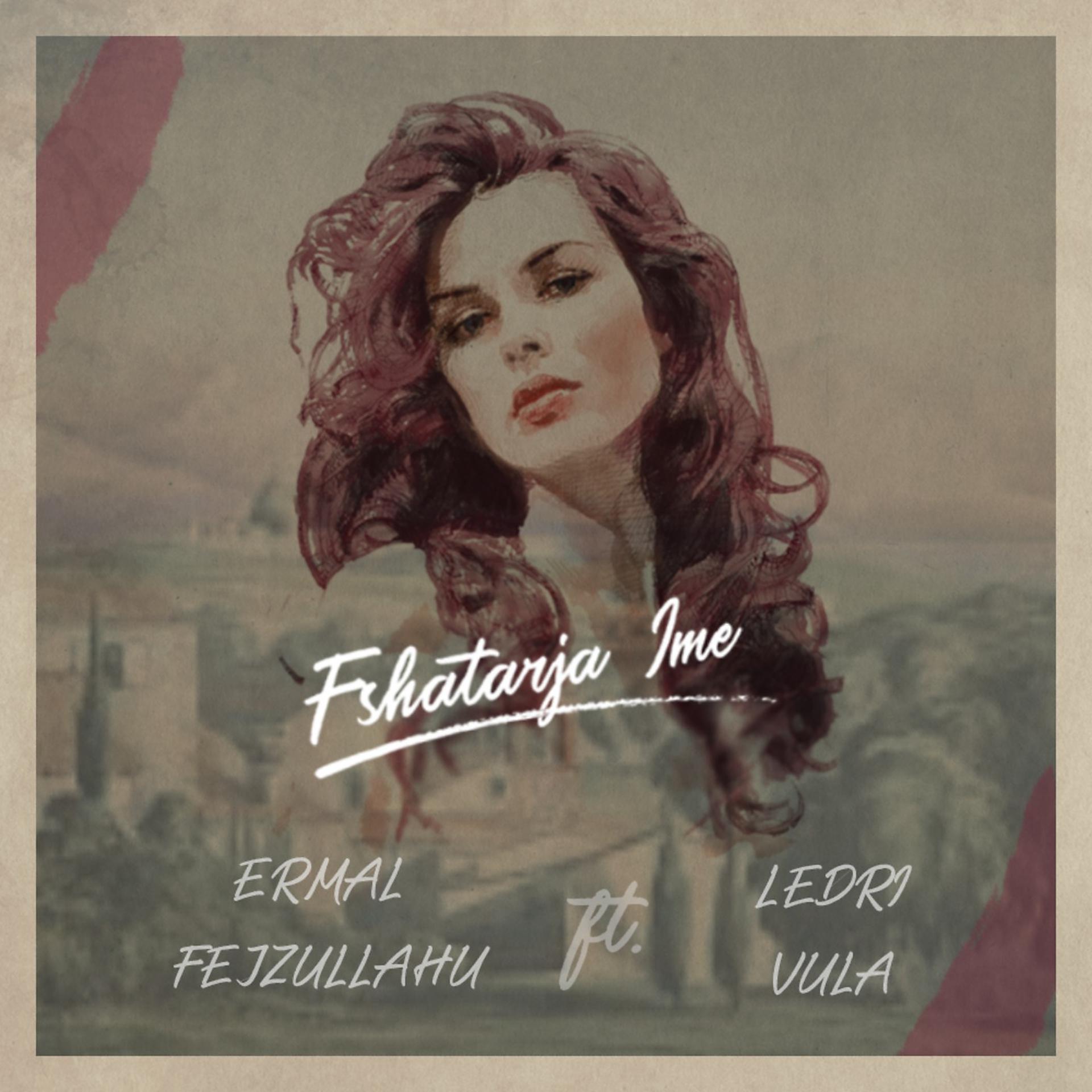 Постер альбома Fshatarja Ime (feat. Ledri Vula)