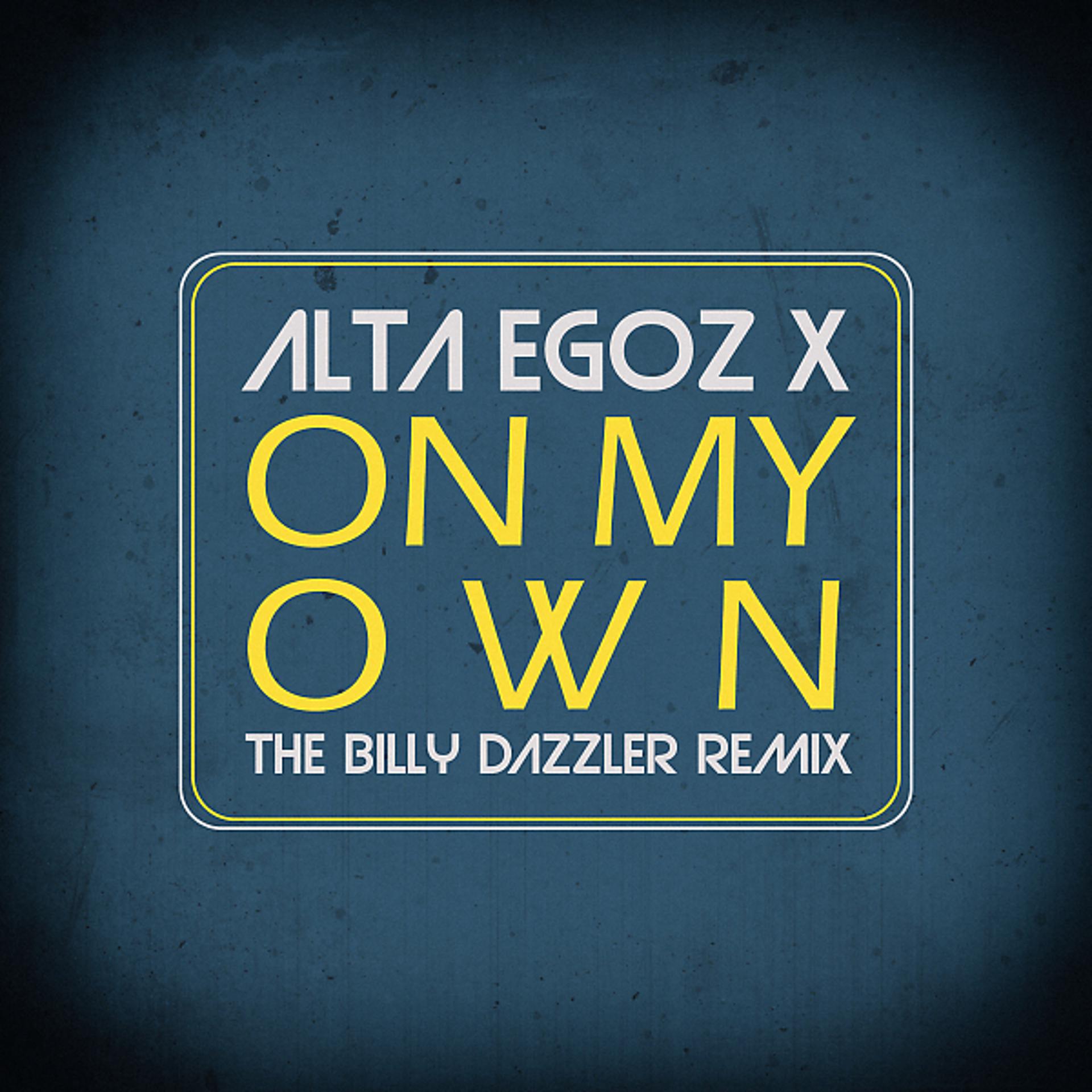 Постер альбома On my own (The Billy Dazzler Remix)
