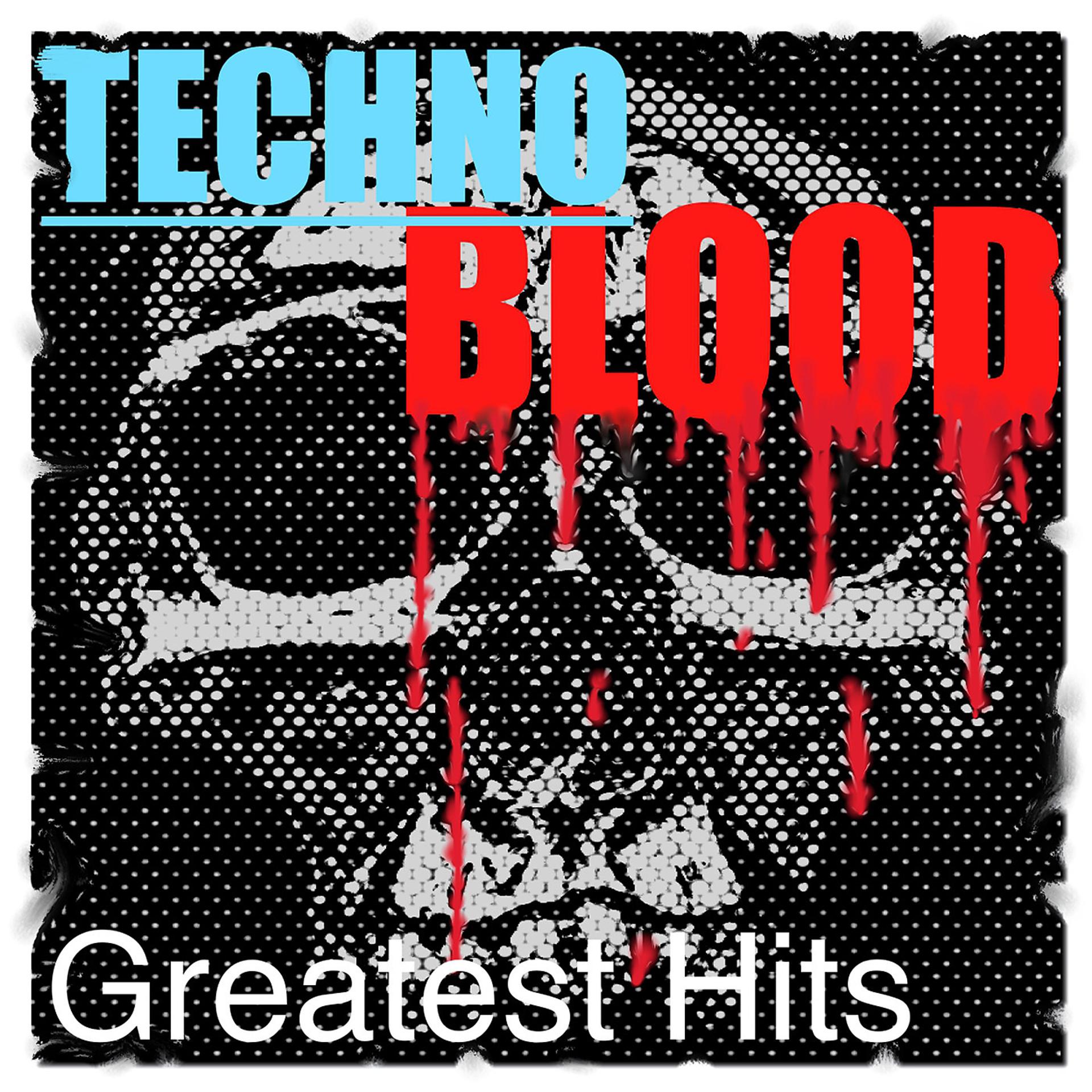 Постер альбома Techno Blood Greatest Hits