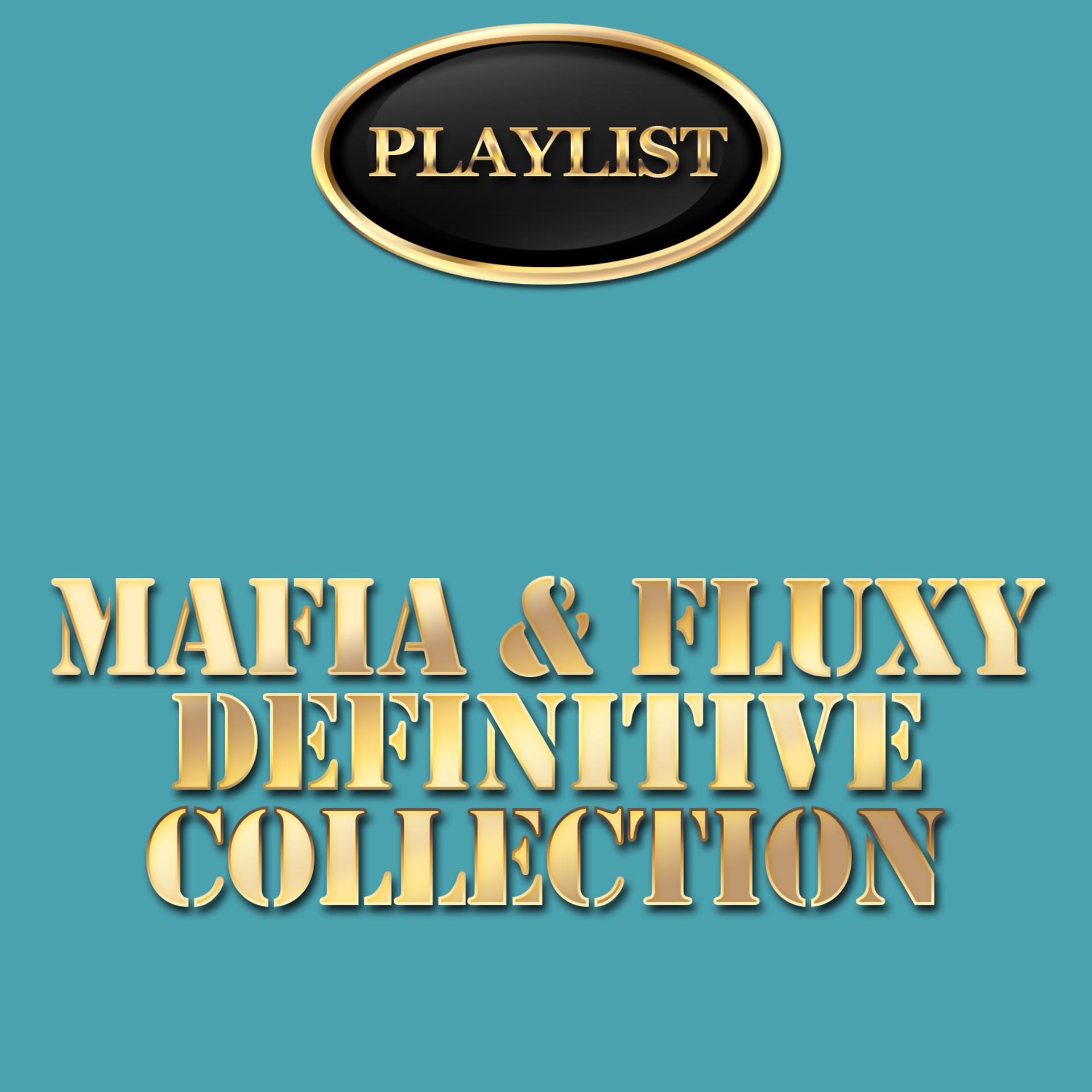Постер альбома Mafia & Fluxy Definitive Collection