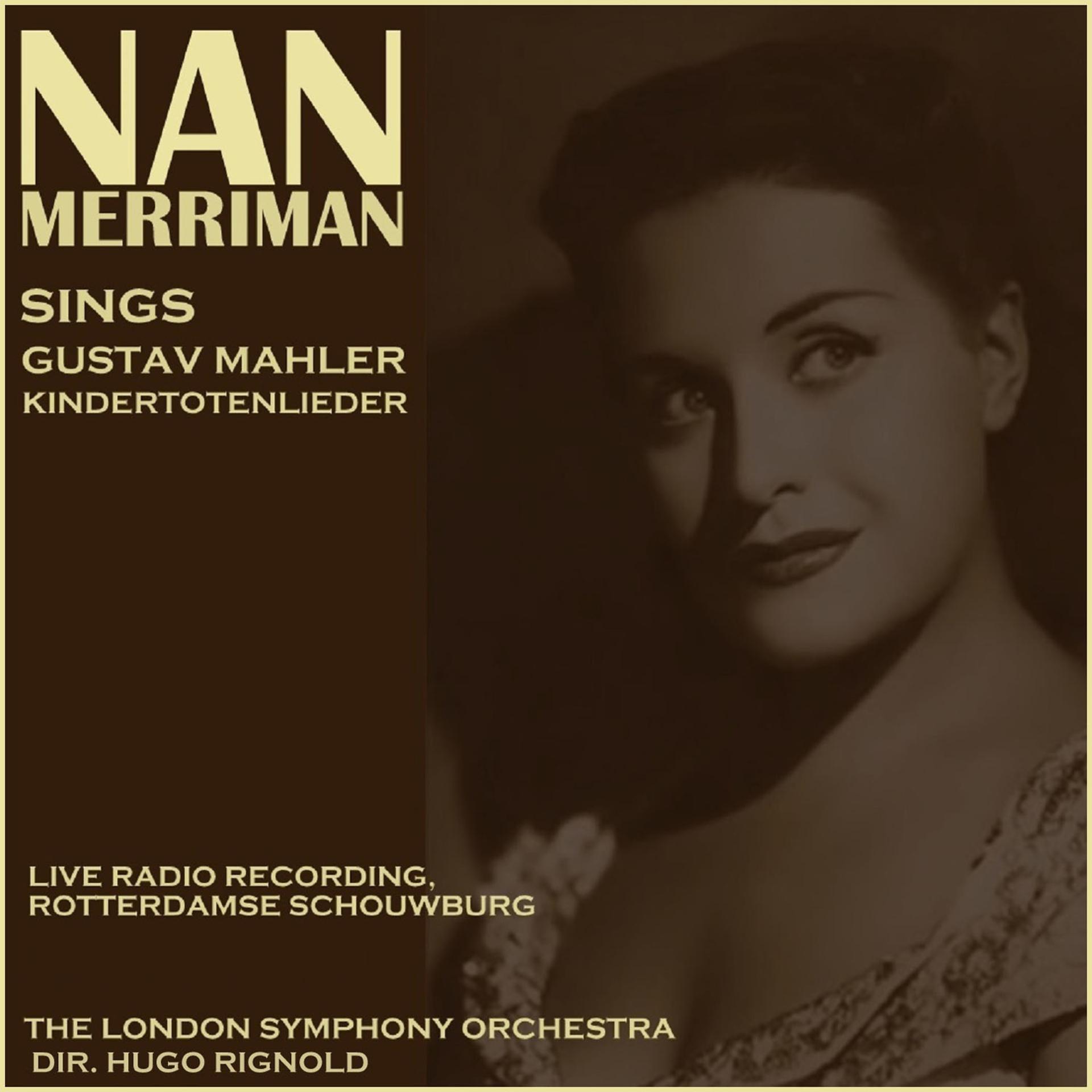 Постер альбома Nan Merriman sings Kindertotenlieder
