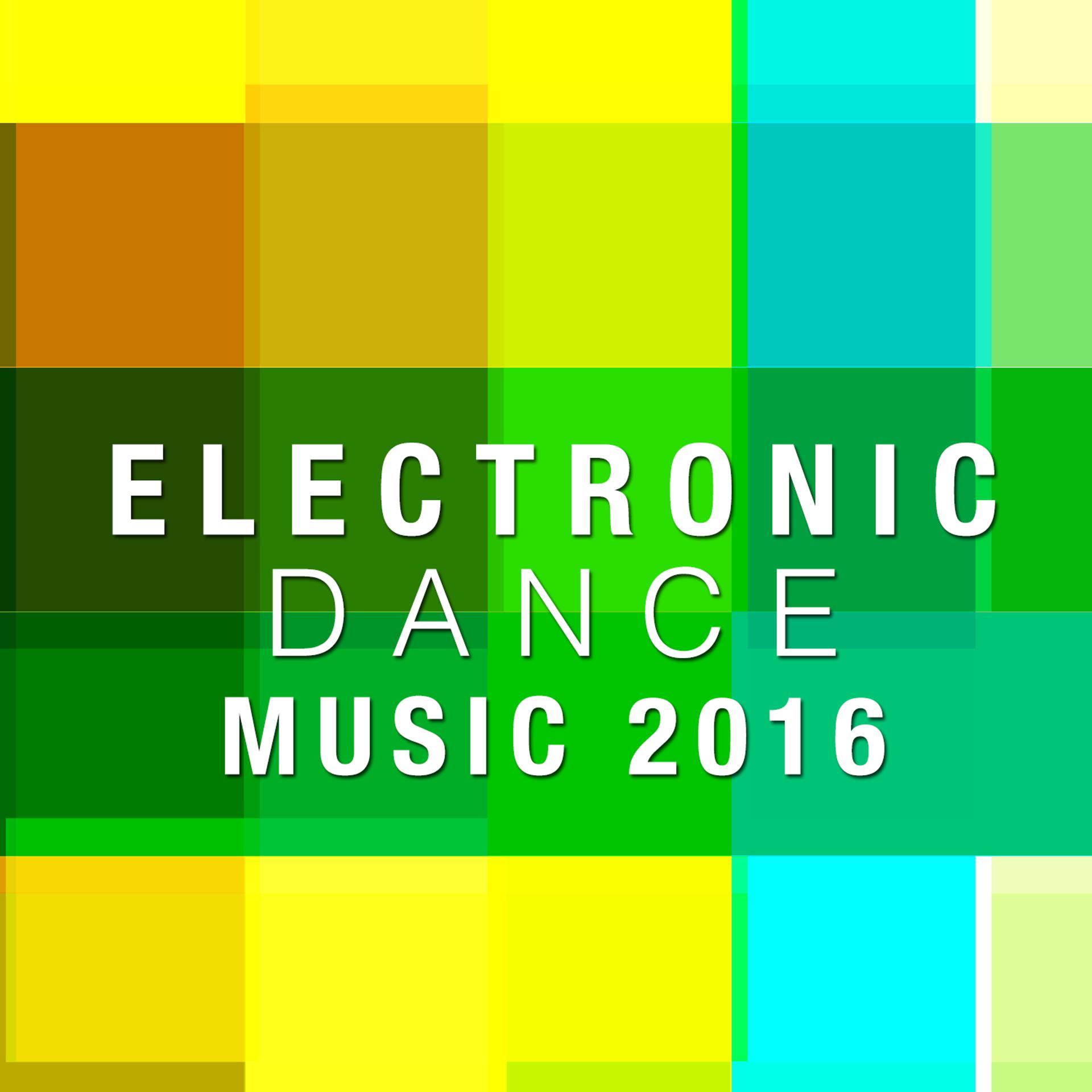 Постер альбома Electronic Dance Music 2016