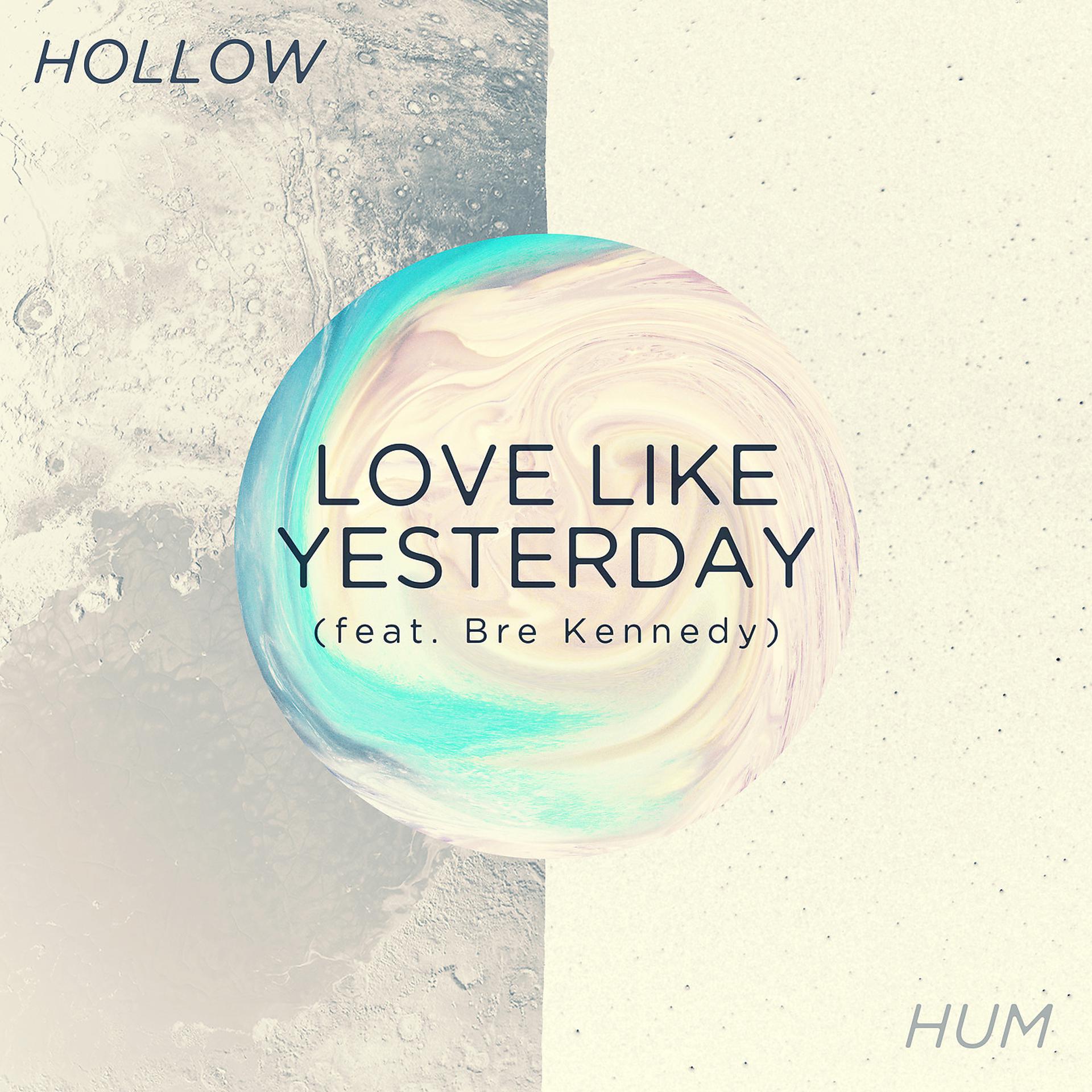 Постер к треку Hollow Hum, Bre Kennedy - Love Like Yesterday