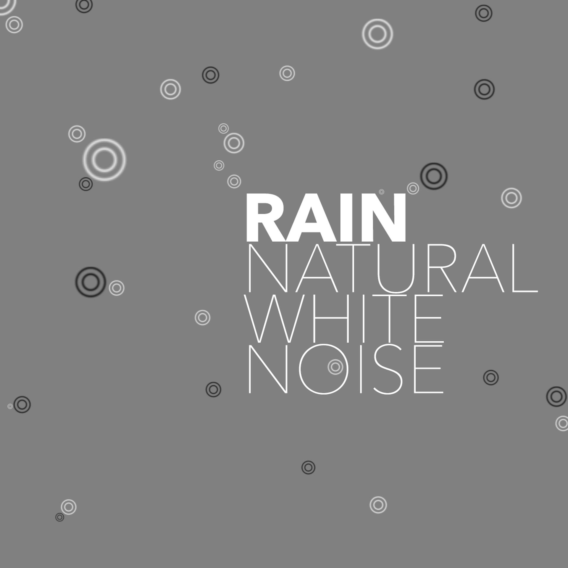 Постер альбома Rain - Natural White Noise