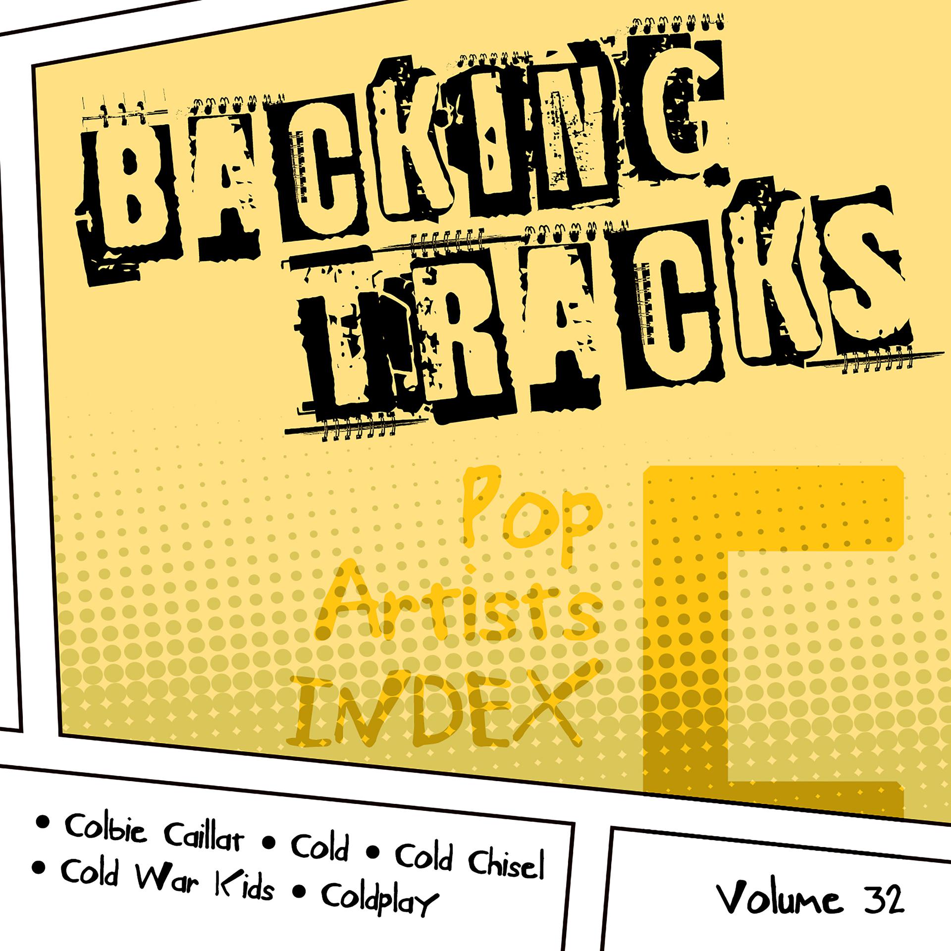Постер альбома Backing Tracks / Pop Artists Index, C, (Colbie Caillat / Cold / Cold Chisel / Cold War Kids / Coldplay), Vol. 32