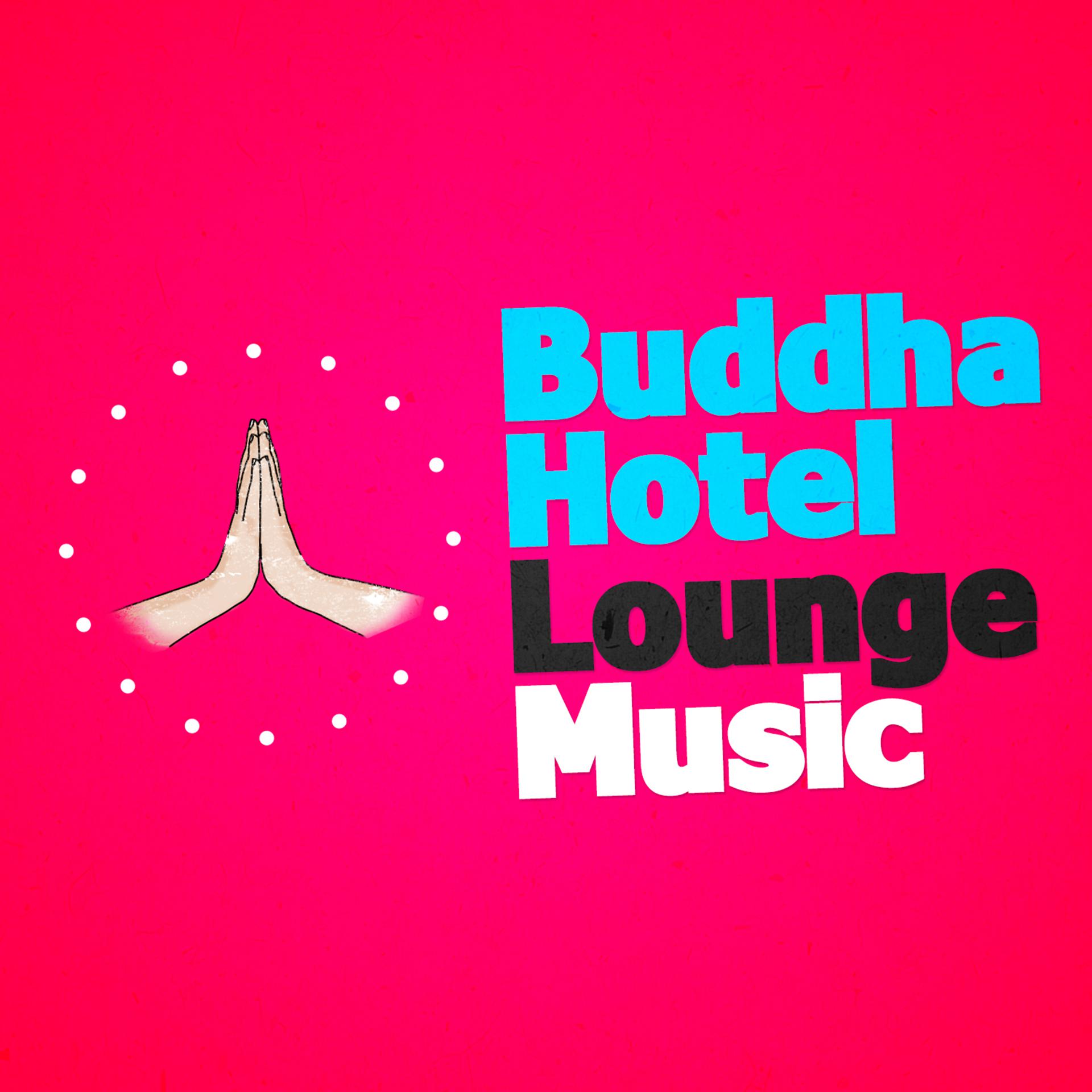 Постер альбома Buddha Hotel Lounge Music