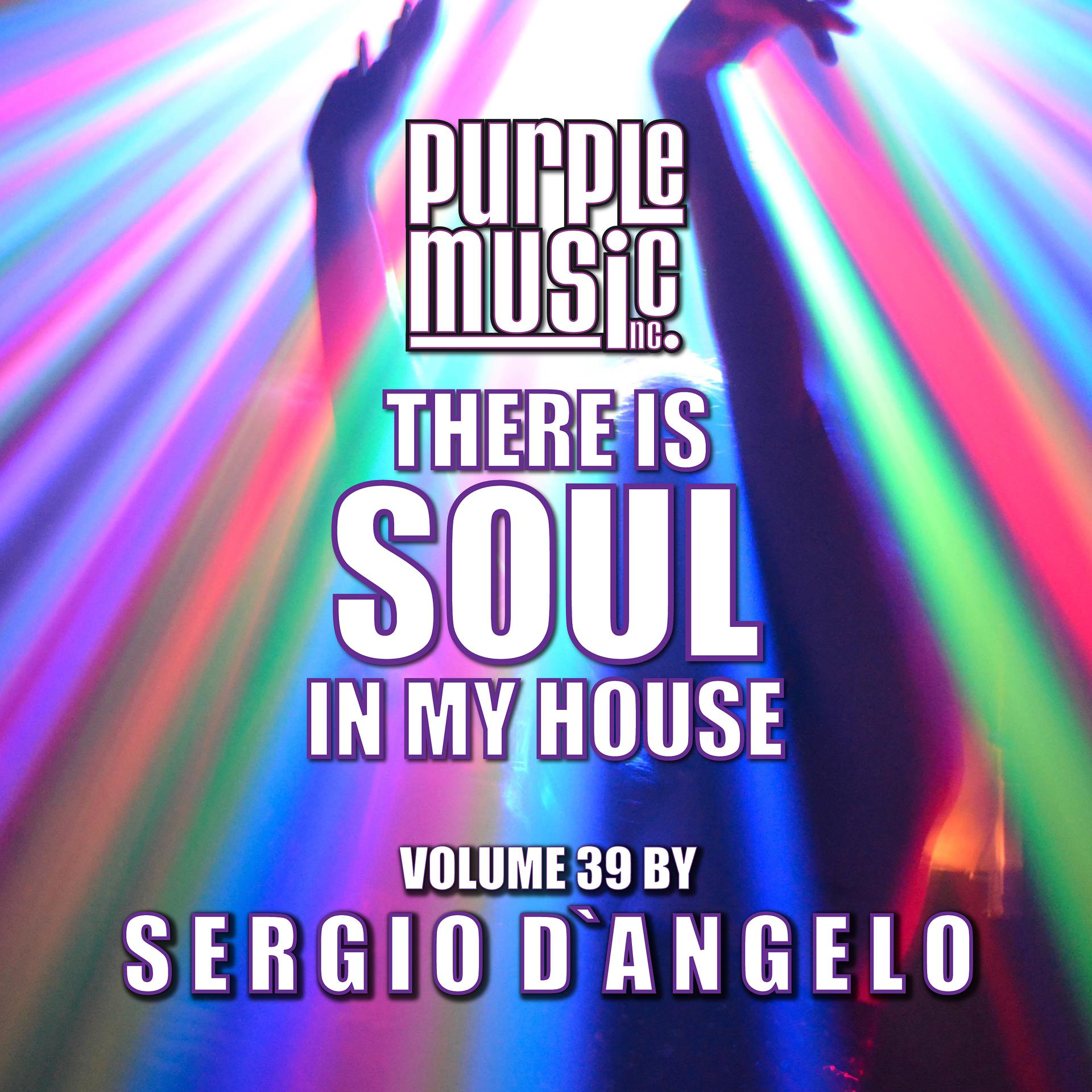Постер альбома Sergio D'angelo Presents There is Soul in My House, Vol. 39
