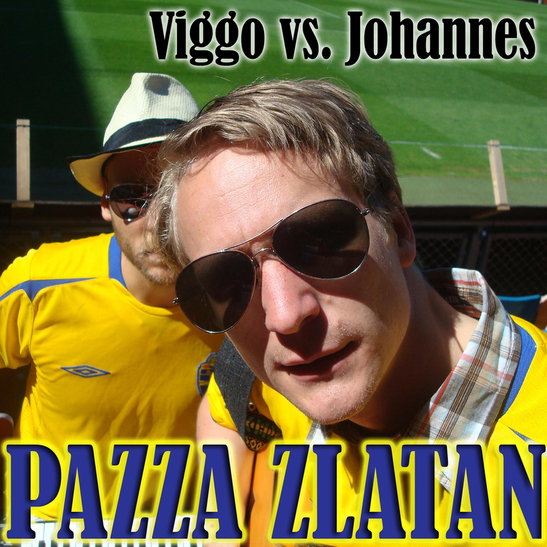 Постер альбома Pazza Zlatan (Viggo vs. Johannes)