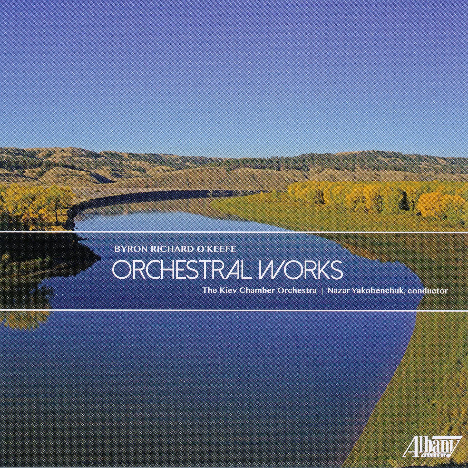 Постер альбома Byron Richard O'Keefe: Orchestral Works