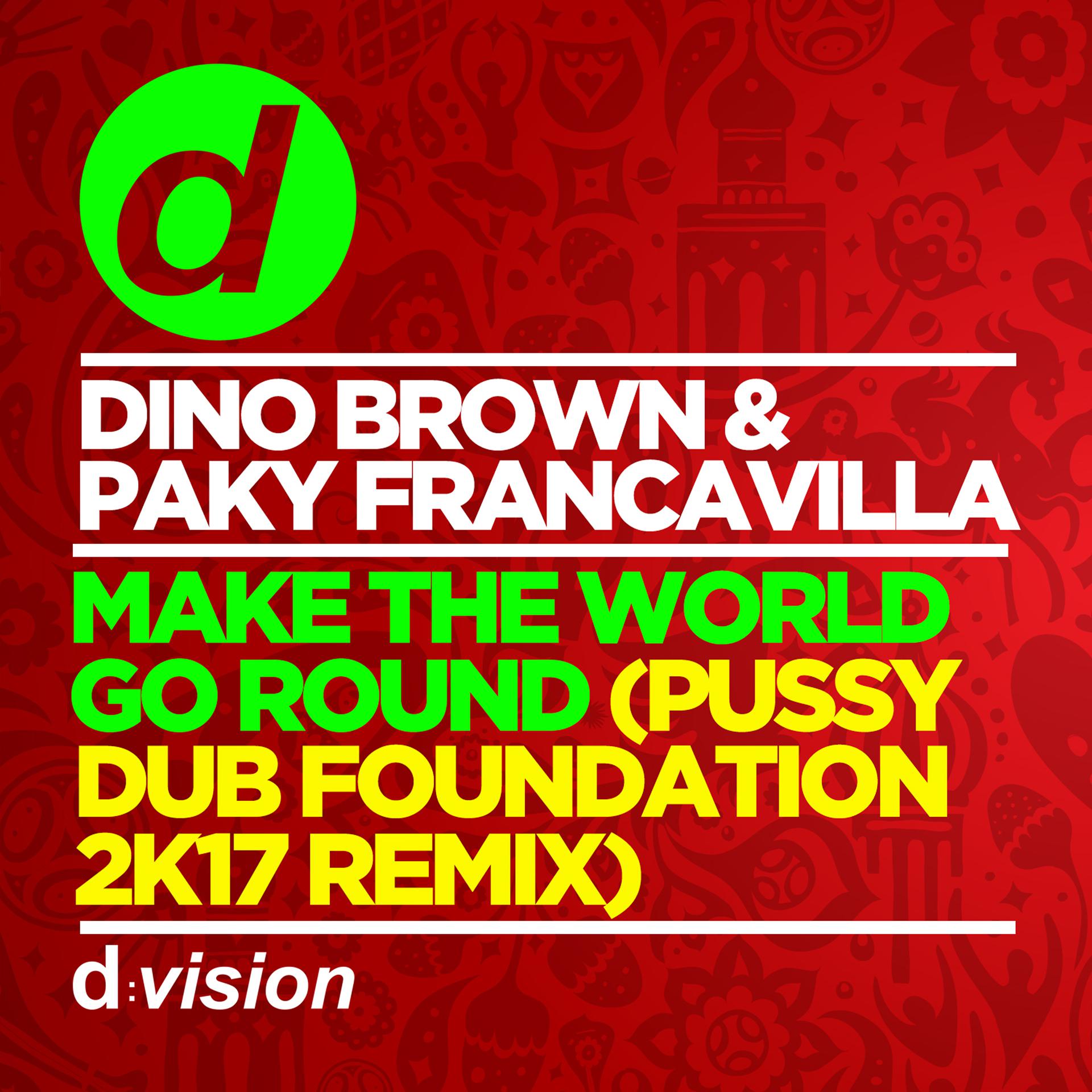 Постер альбома Make the World Go Round (Pussy Dub Foundation 2k17 Remix)