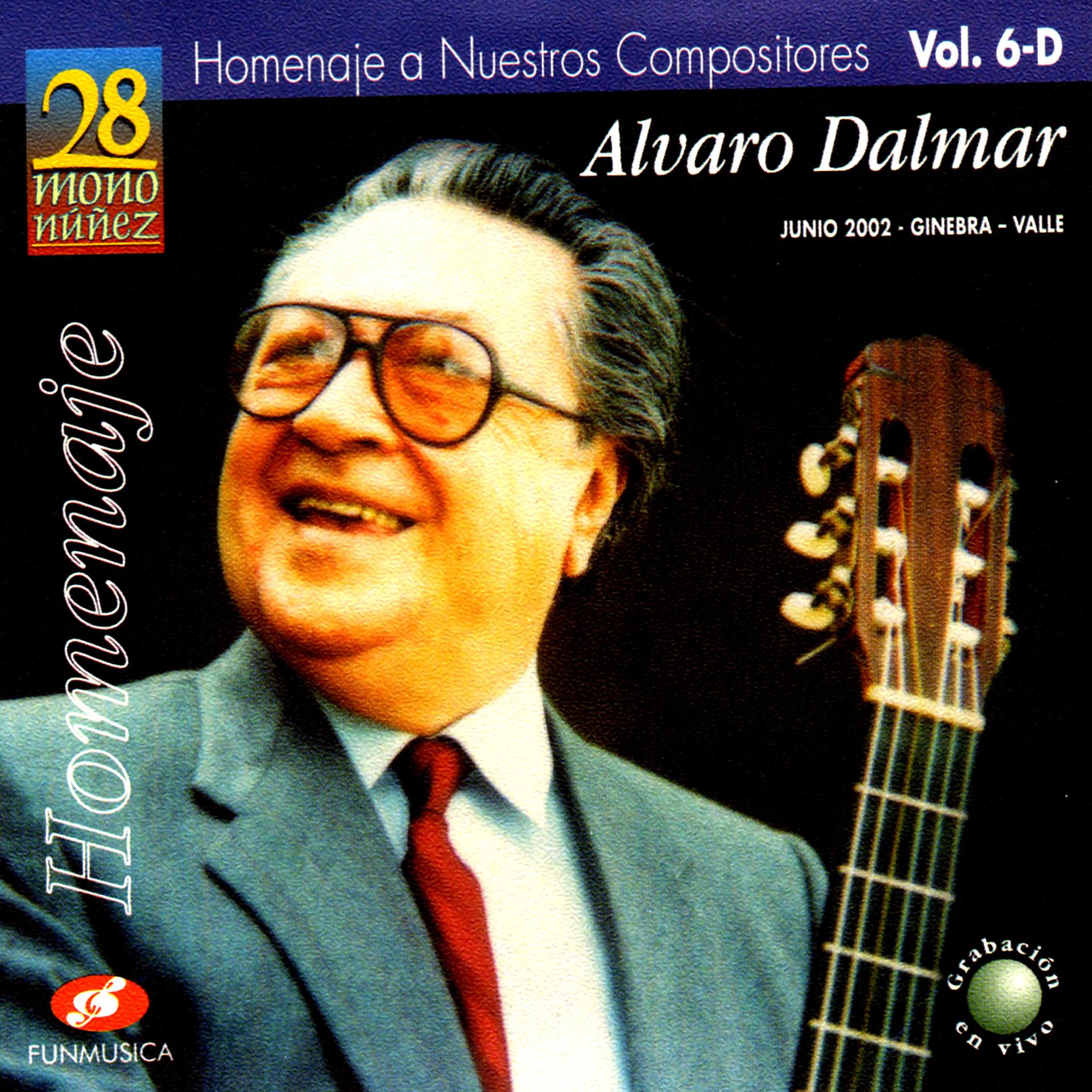 Постер альбома 28 Mono Nuñez Homenaje a Nuestros Compositores Volumen 6-D 2002 Álvaro Dalmar (En Vivo)