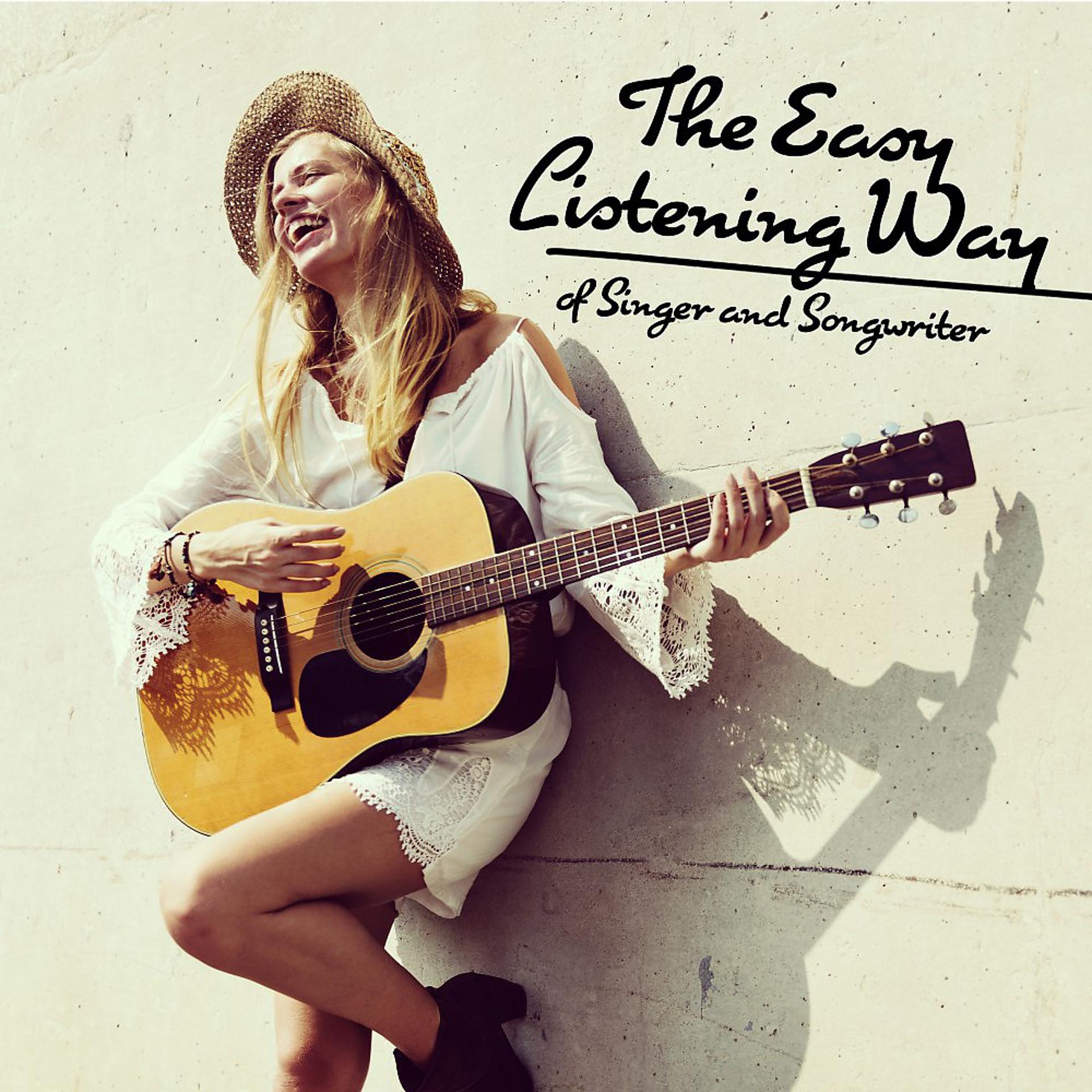Постер альбома The Easy Listening Way of Singer and Songwriter