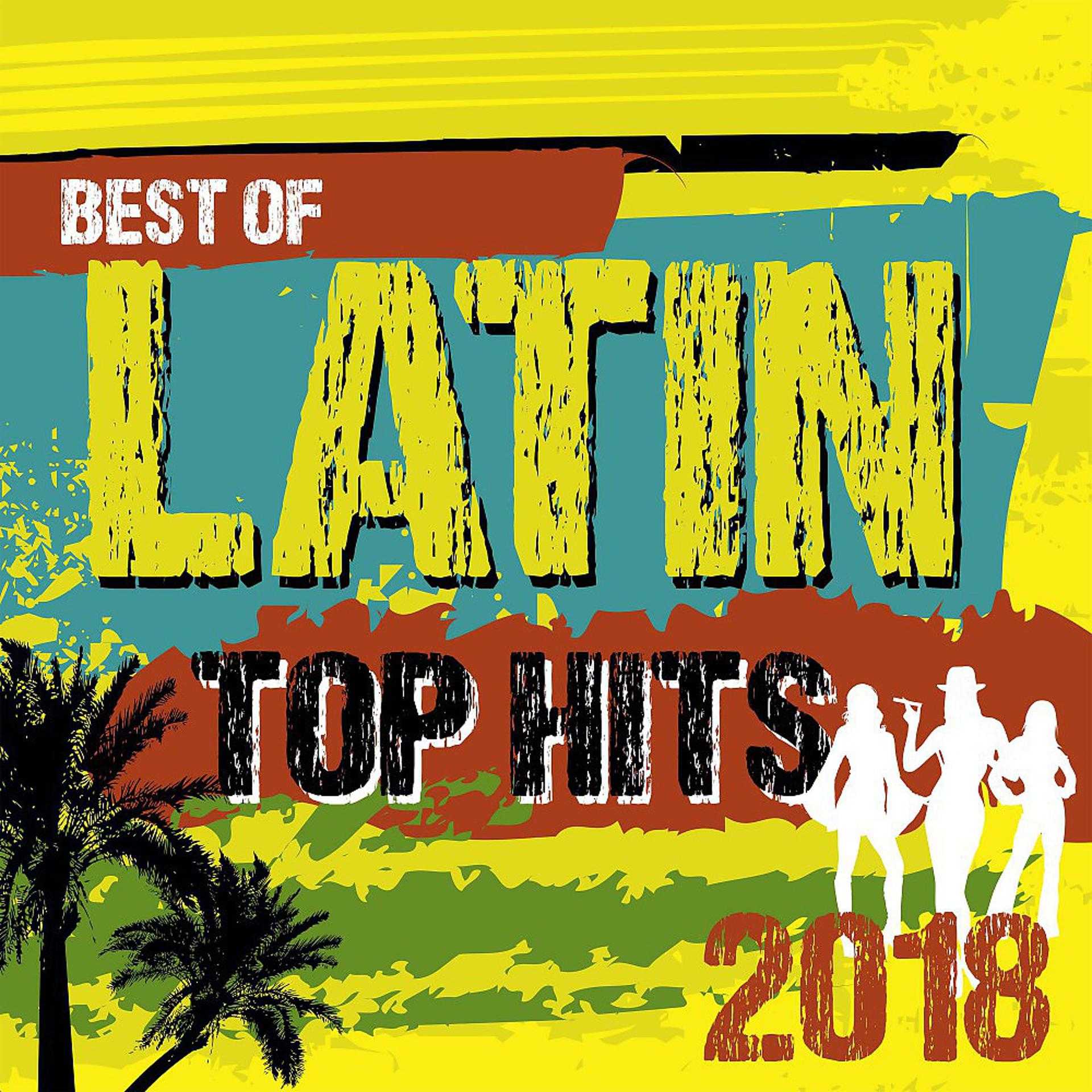 Постер альбома Best of Latin Top Hits 2018