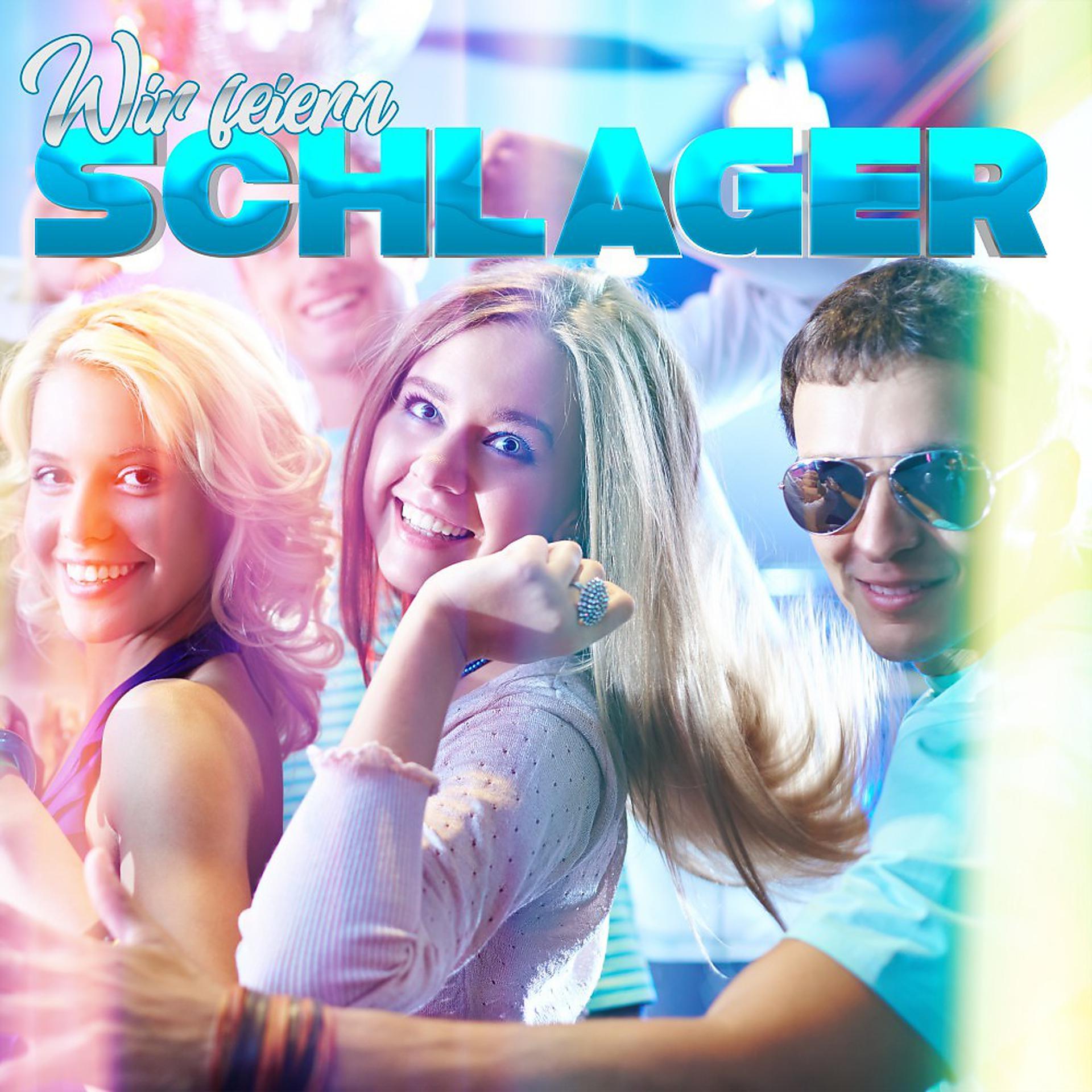 Постер альбома Wir feiern Schlager