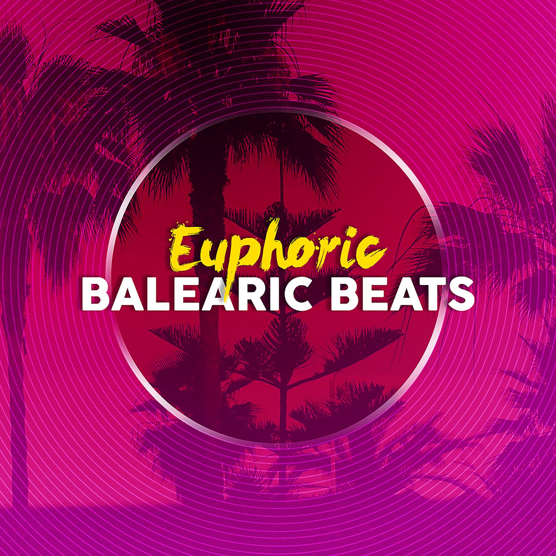 Постер альбома Euphoric Balearic Beats