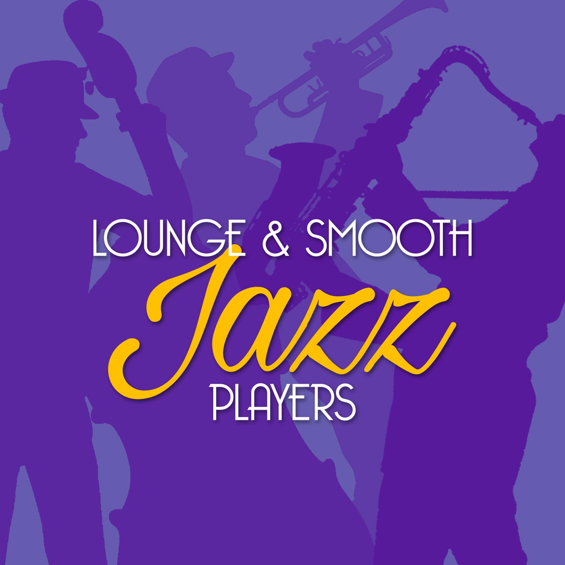 Постер альбома Lounge & Smooth Jazz Players