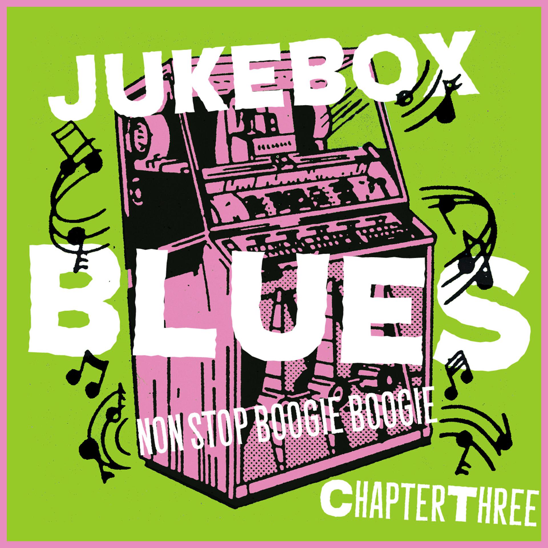 Постер альбома Juke Box Blues Chapter 3, Non Stop Boogie Boogie