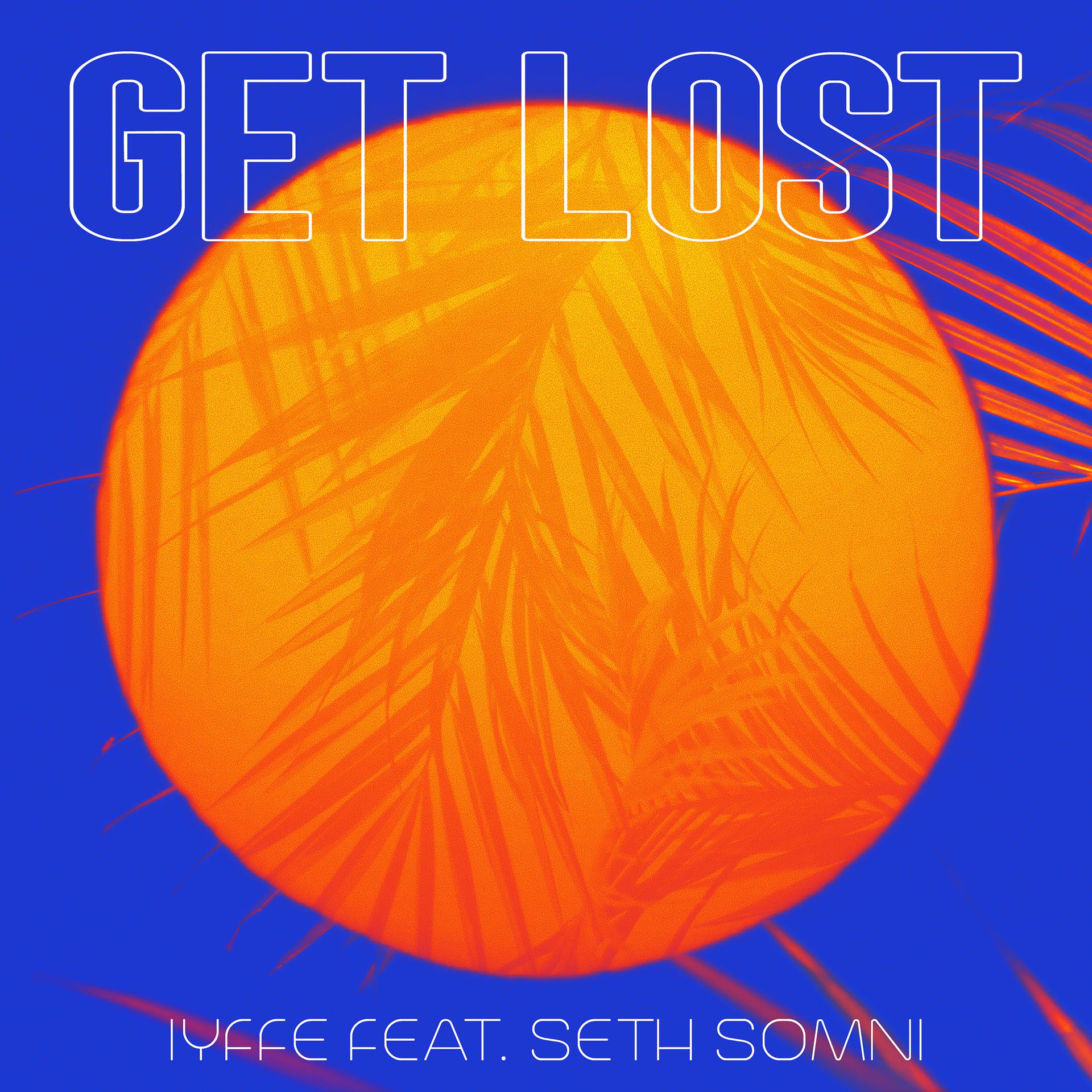 Постер альбома Get Lost (feat. Seth Somni)