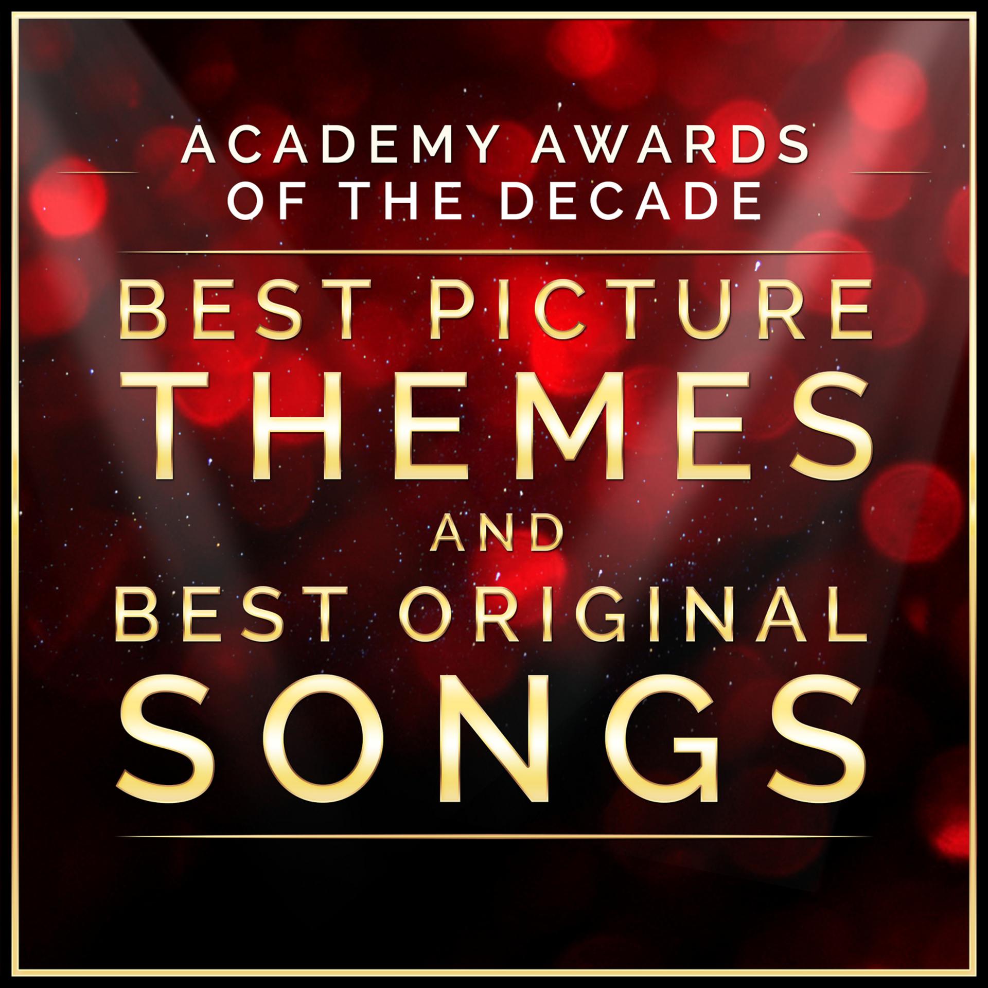 Постер альбома Academy Awards of the Decade - Best Picture Themes and Best Original Songs