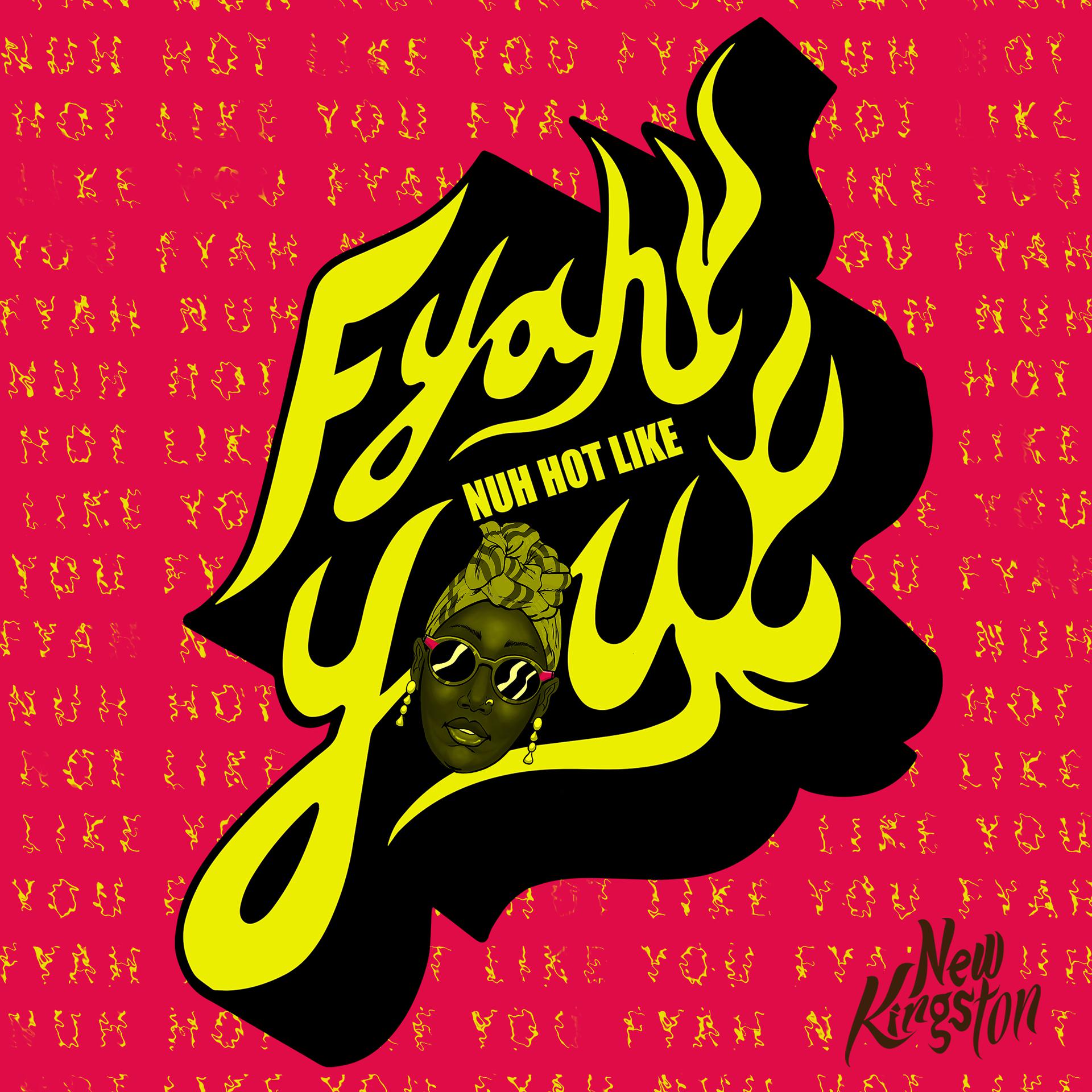 Постер альбома Fyah Nuh Hot Like You
