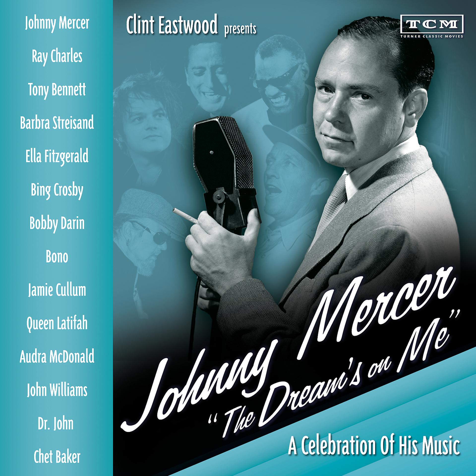 Постер альбома Clint Eastwood Presents: Johnny Mercer "The Dream's On Me" - A Celebration of His Music