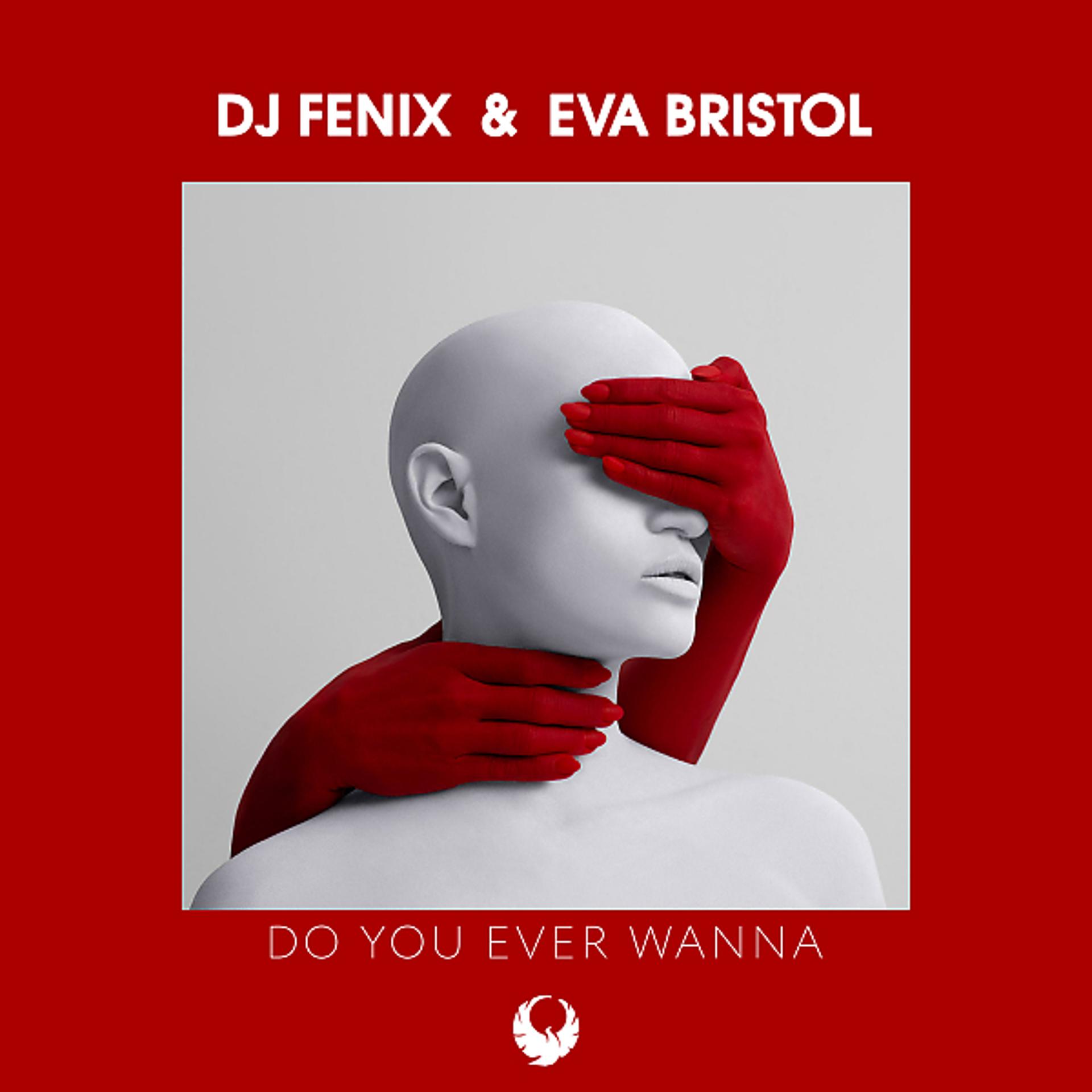 Постер альбома Do You Ever Wanna (feat. Eva Bristol)