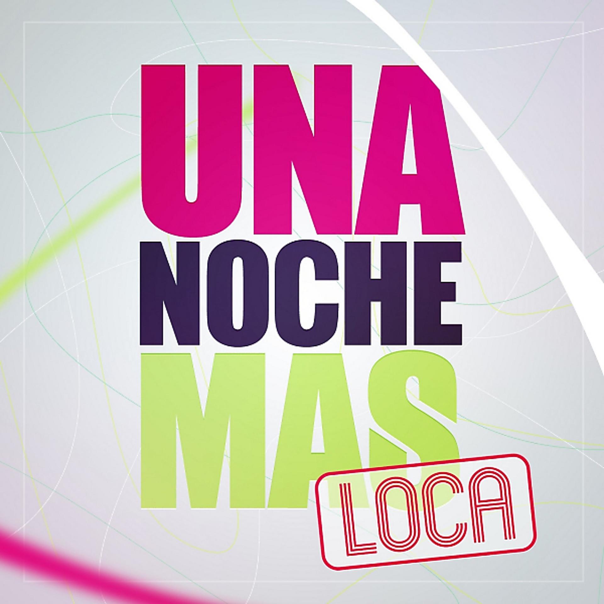 Постер альбома Una Noche Mas... Loca