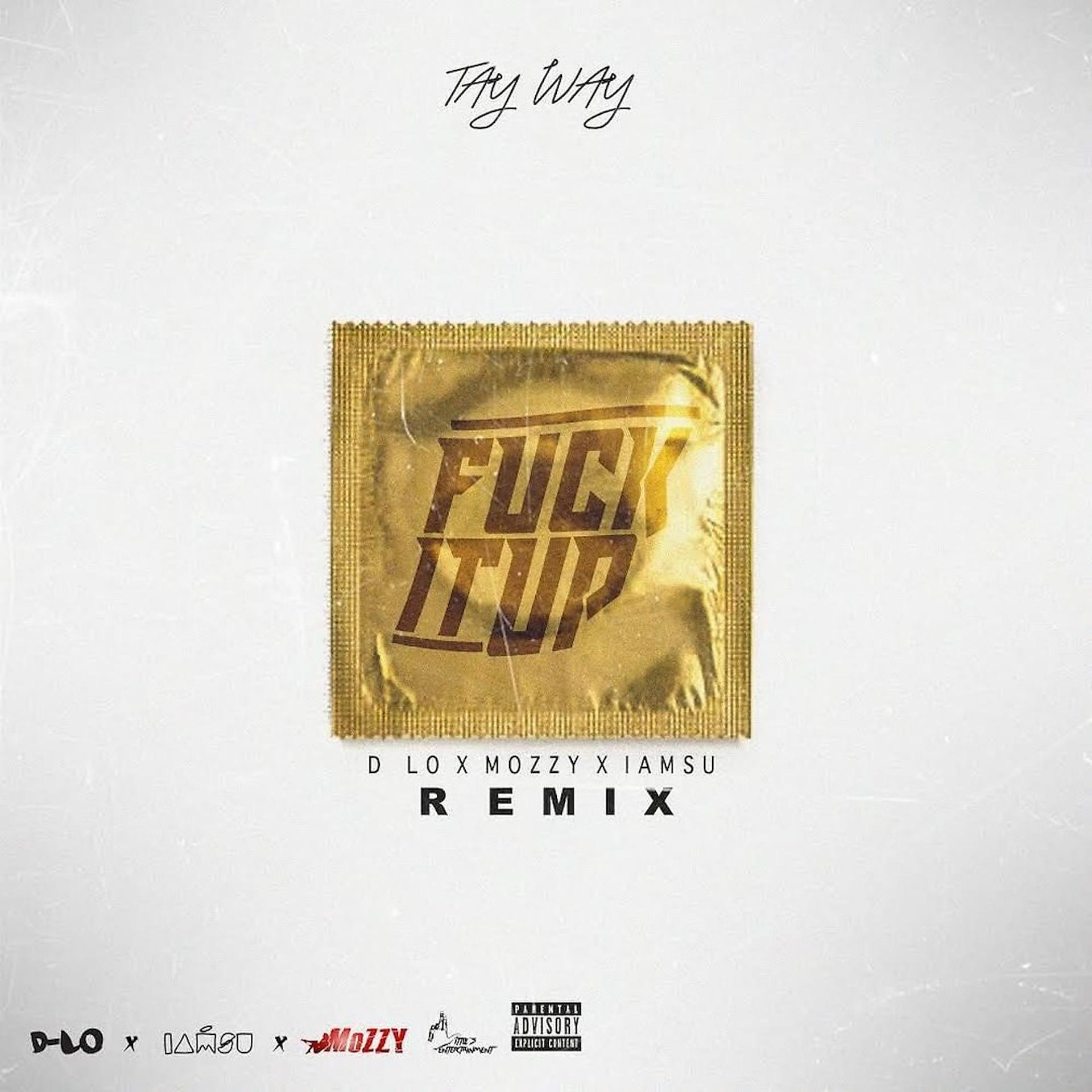 Постер альбома Fuck It Up (Remix) [feat. D-Lo, Mozzy & Iamsu!]