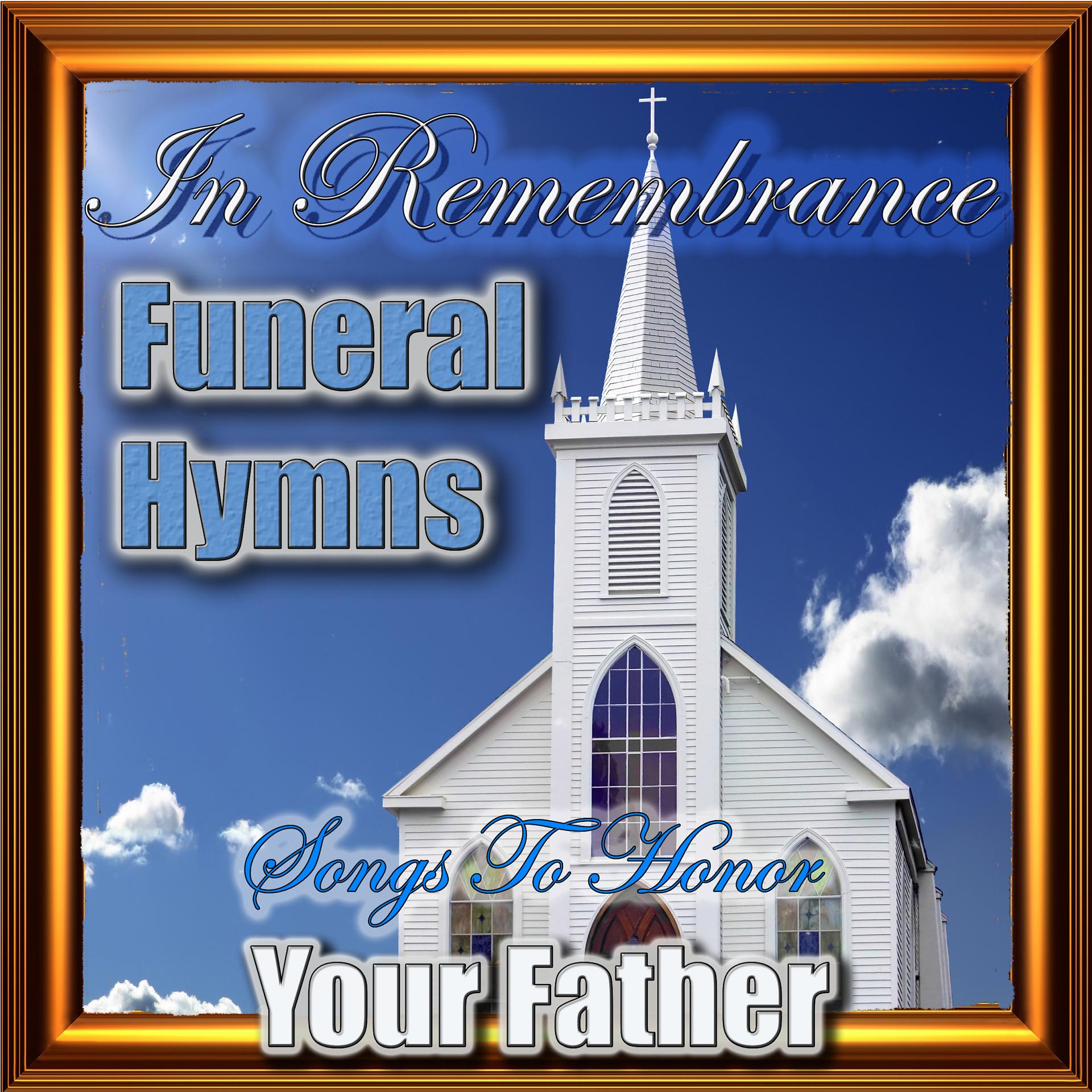 Постер альбома In Remembrance Funeral Hymns - Songs To Honor Your Father