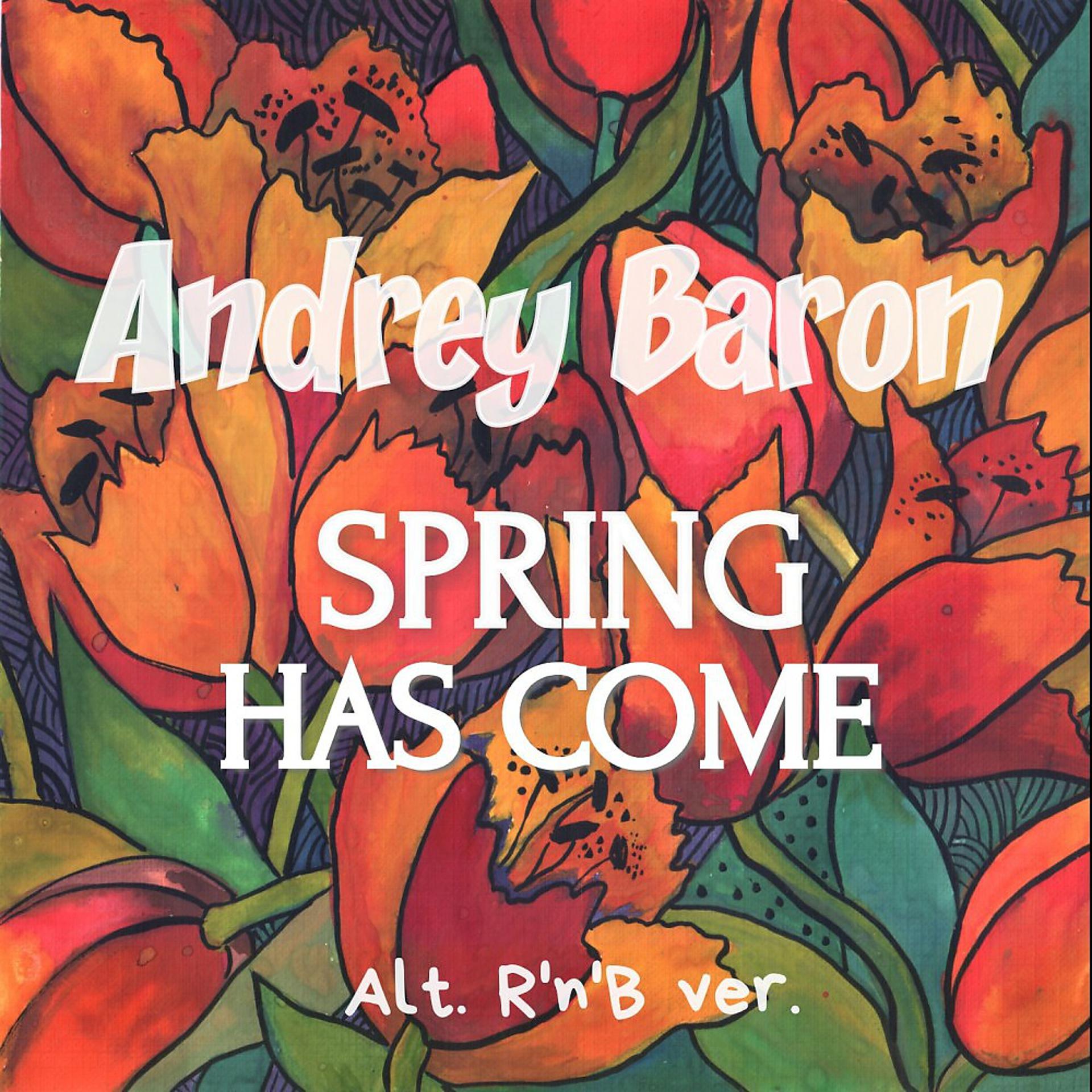 Постер альбома Spring Has Come (Alt. R'n'b Version)