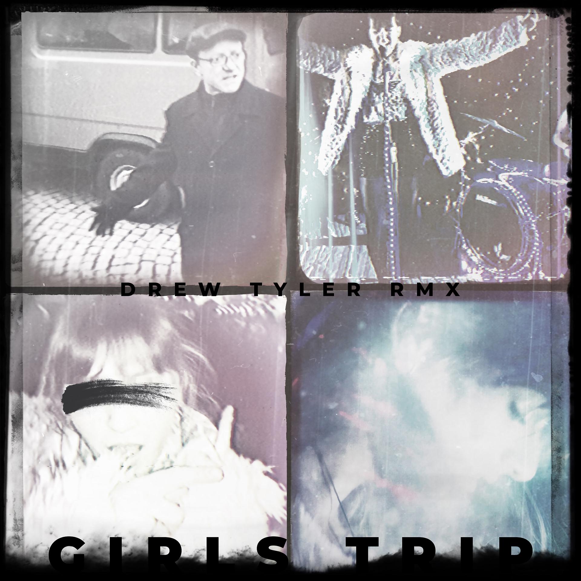 Постер альбома Girls Trip (Drew Tyler Remix)