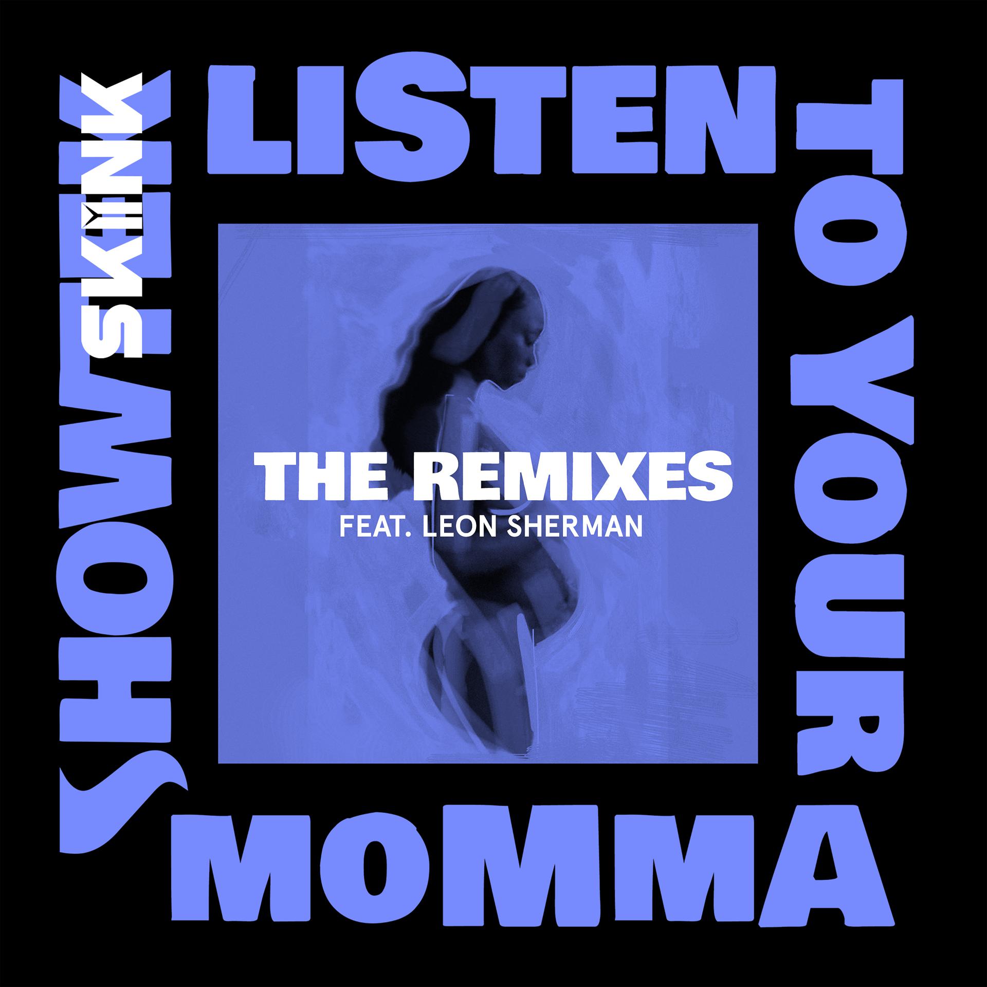 Постер альбома Listen to Your Momma [The Remixes]
