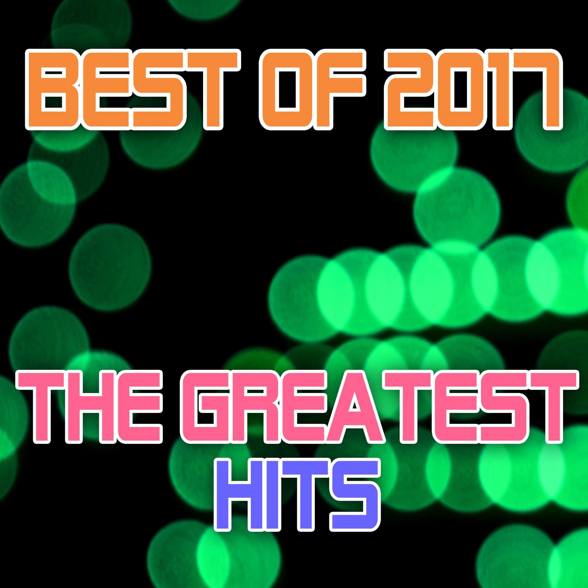 Постер альбома Best of 2017 - The Greatest Hits