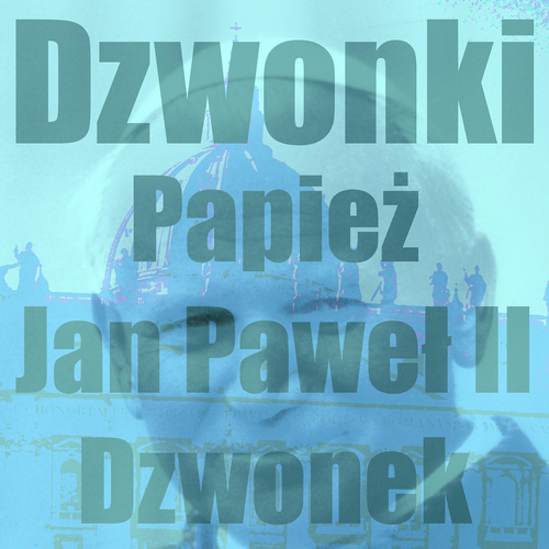 Постер альбома Papiez Jan Pawel II Dzwonek