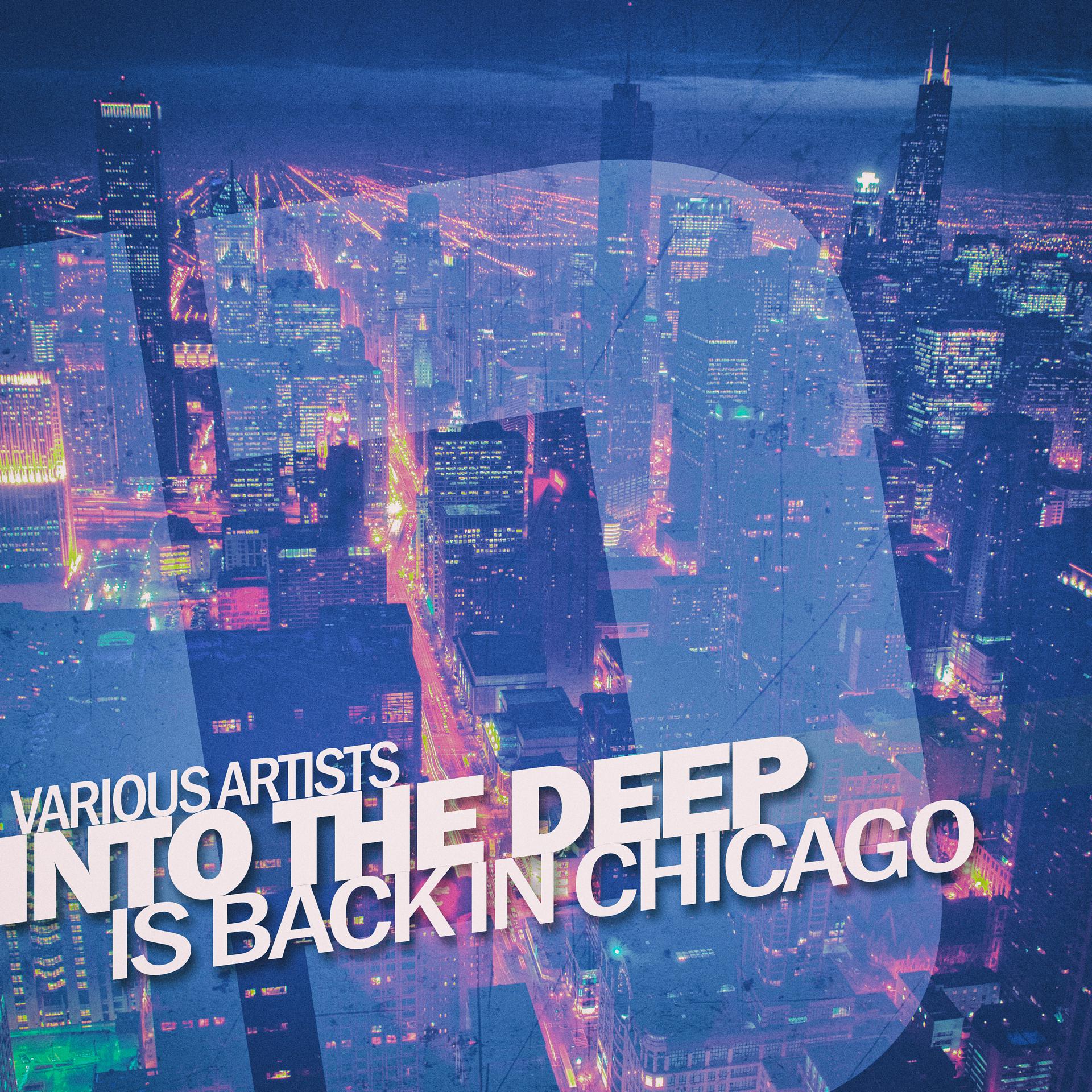 Постер альбома Into the Deep - Is Back in Chicago