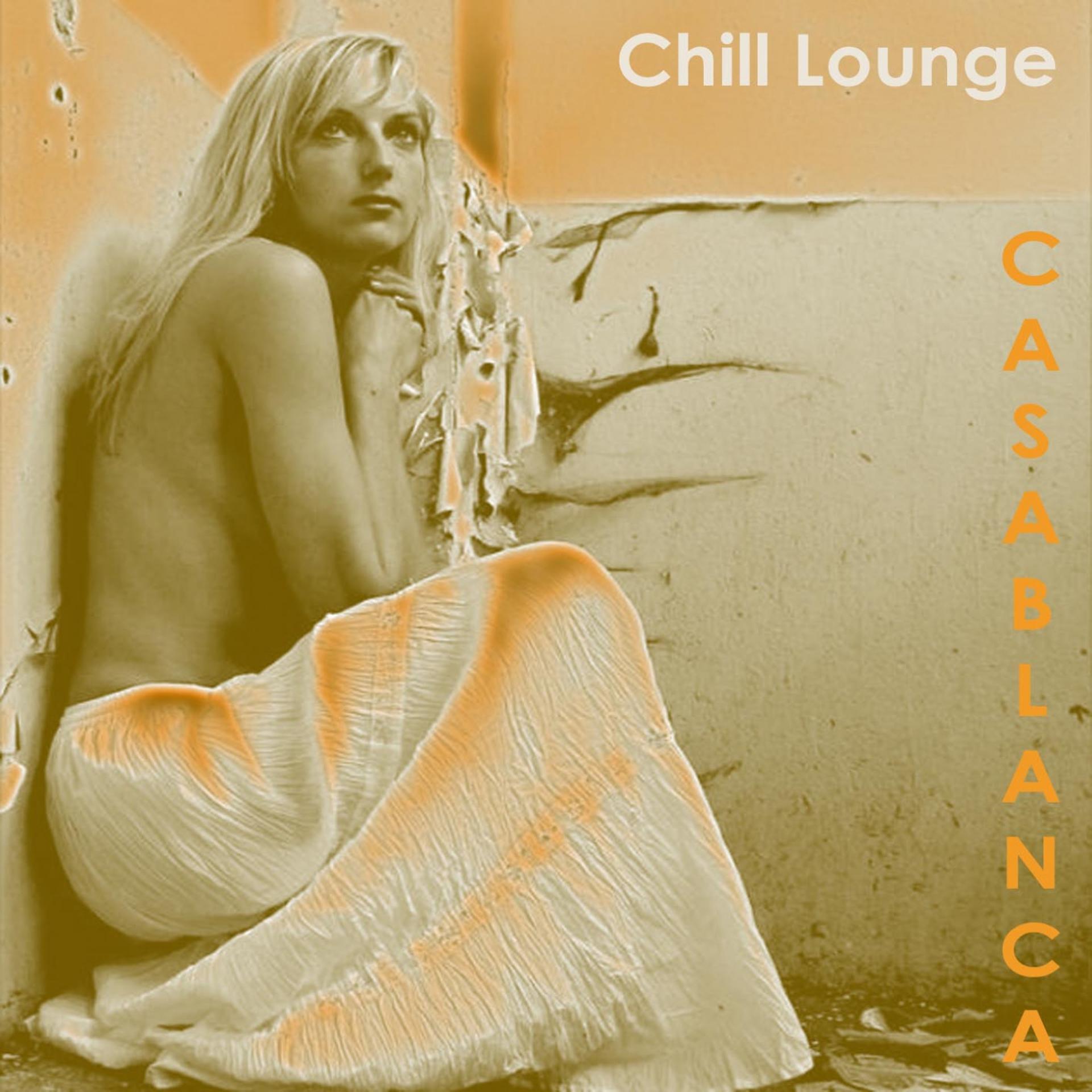 Постер альбома Chill Lounge Casablanca