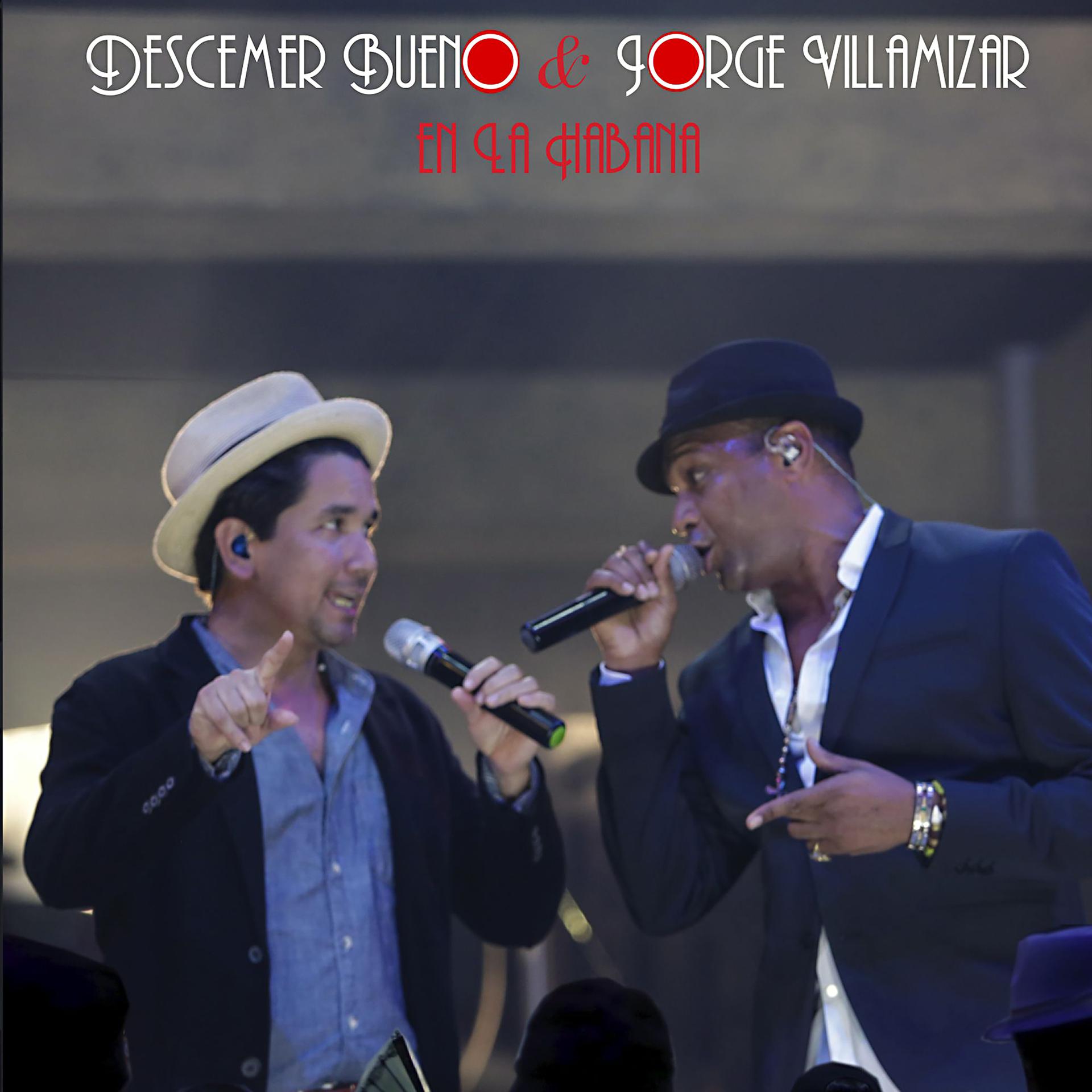 Постер альбома Descemer Bueno y Jorge Villamizar en la Habana (En Vivo)