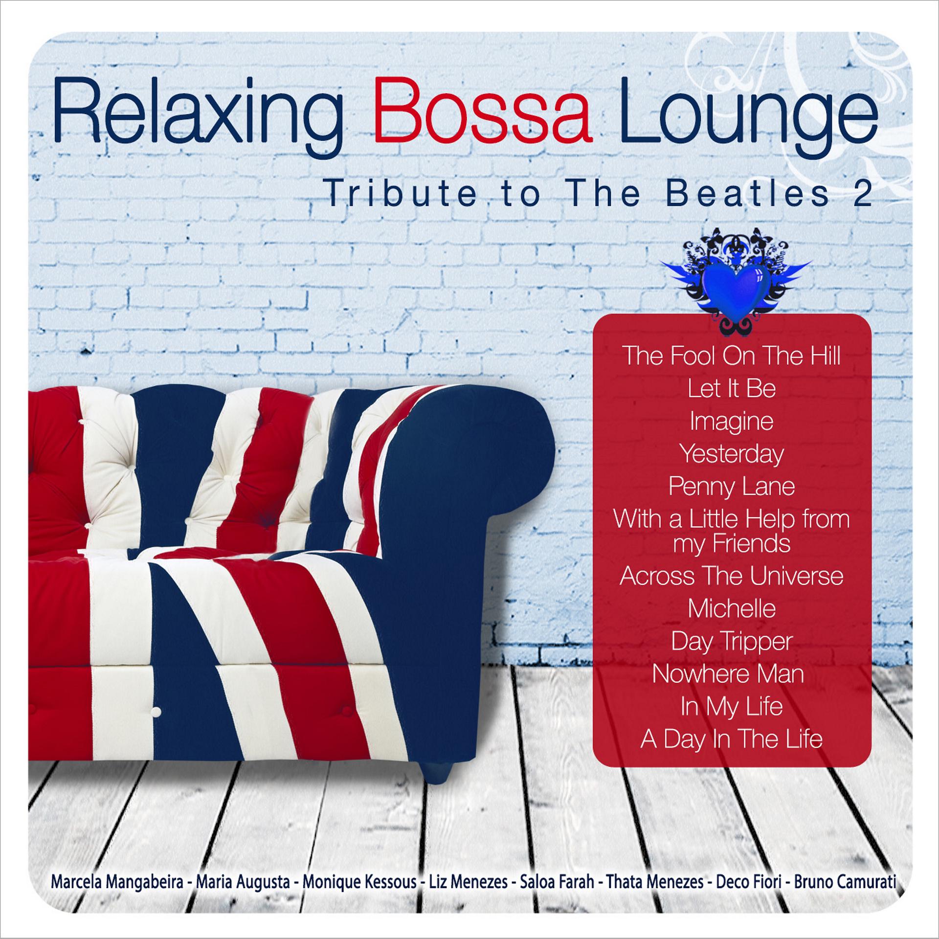 Постер альбома Relaxing Bossa Lounge. Tribute to the Beatles 2