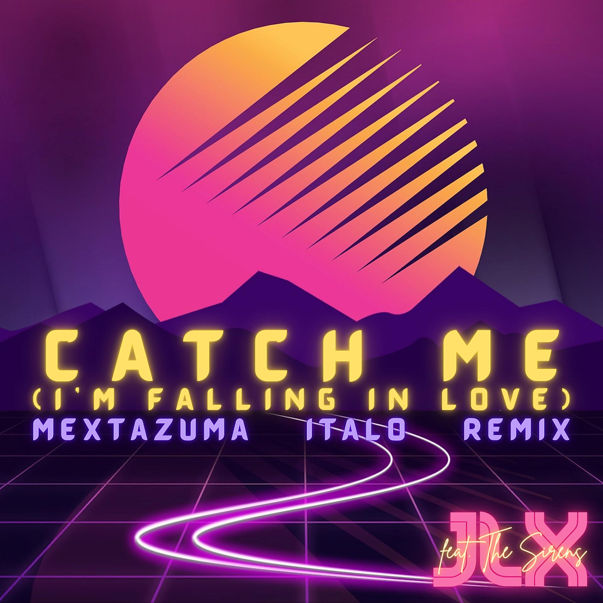 Постер альбома Catch Me (I'm Falling in Love) [Mextazuma Italo Remix]
