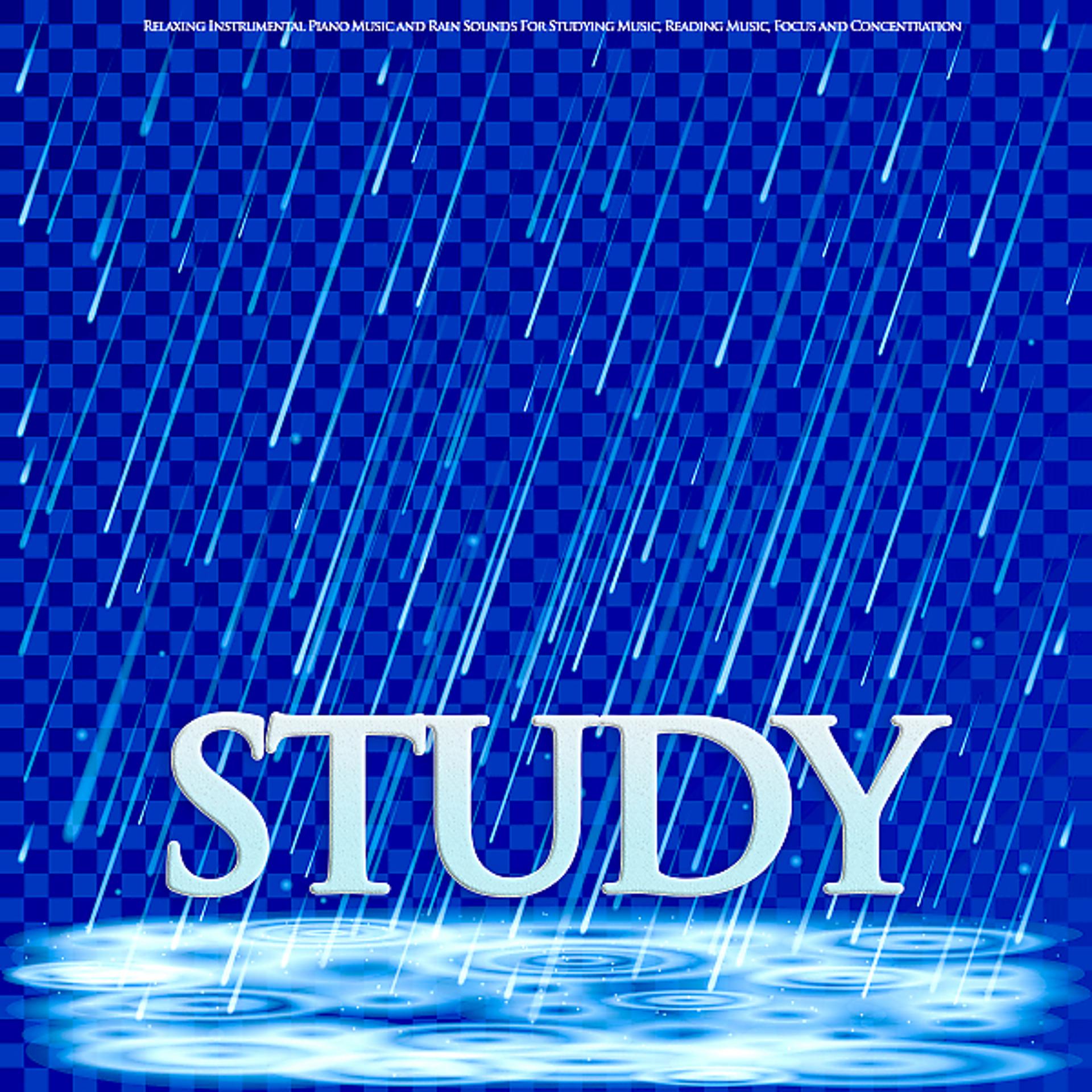 Постер альбома Study: Relaxing Instrumental Piano Music and Rain Sounds For Studying Music, Reading Music, Focus and Concentration