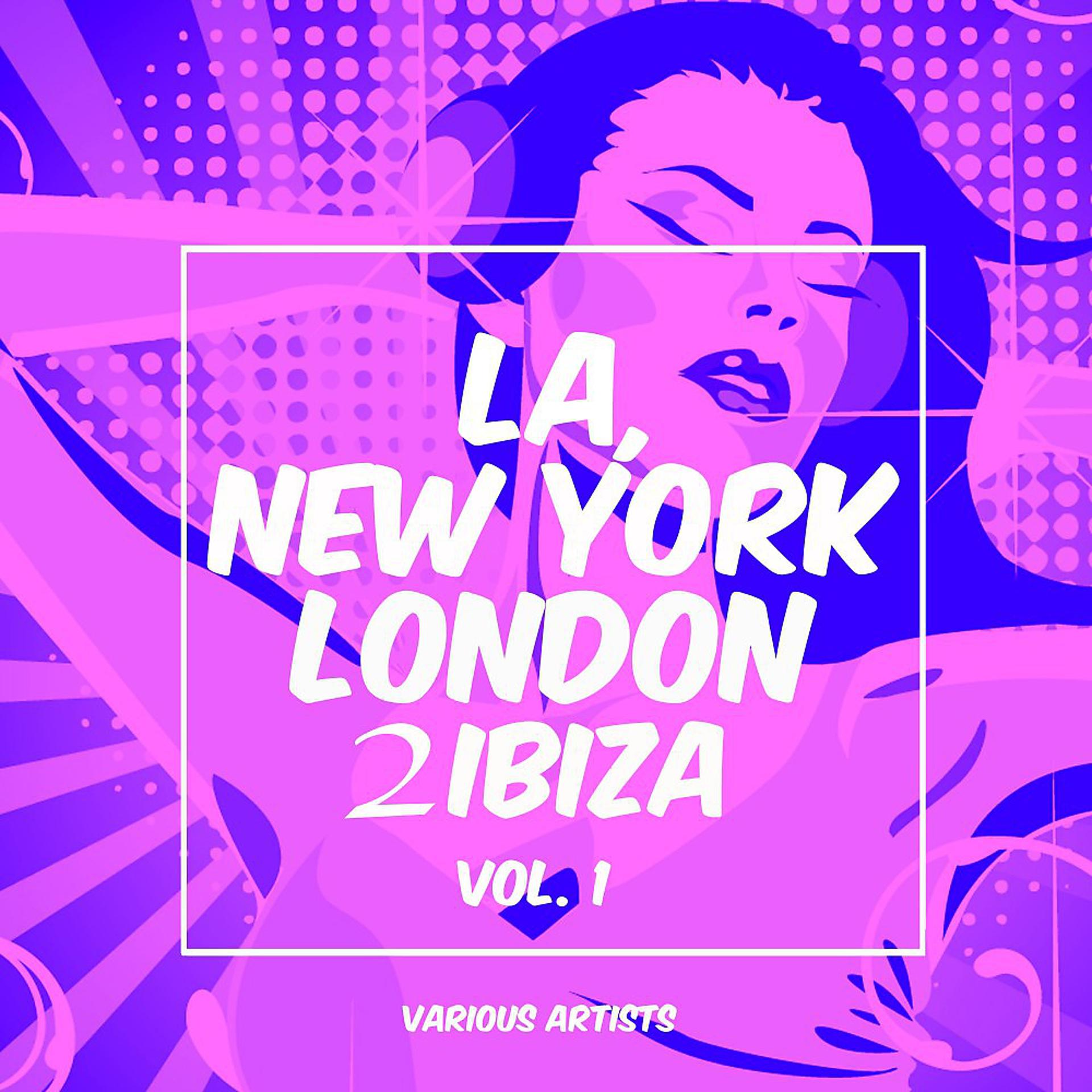Постер альбома La, New York, London to Ibiza, Vol. 1