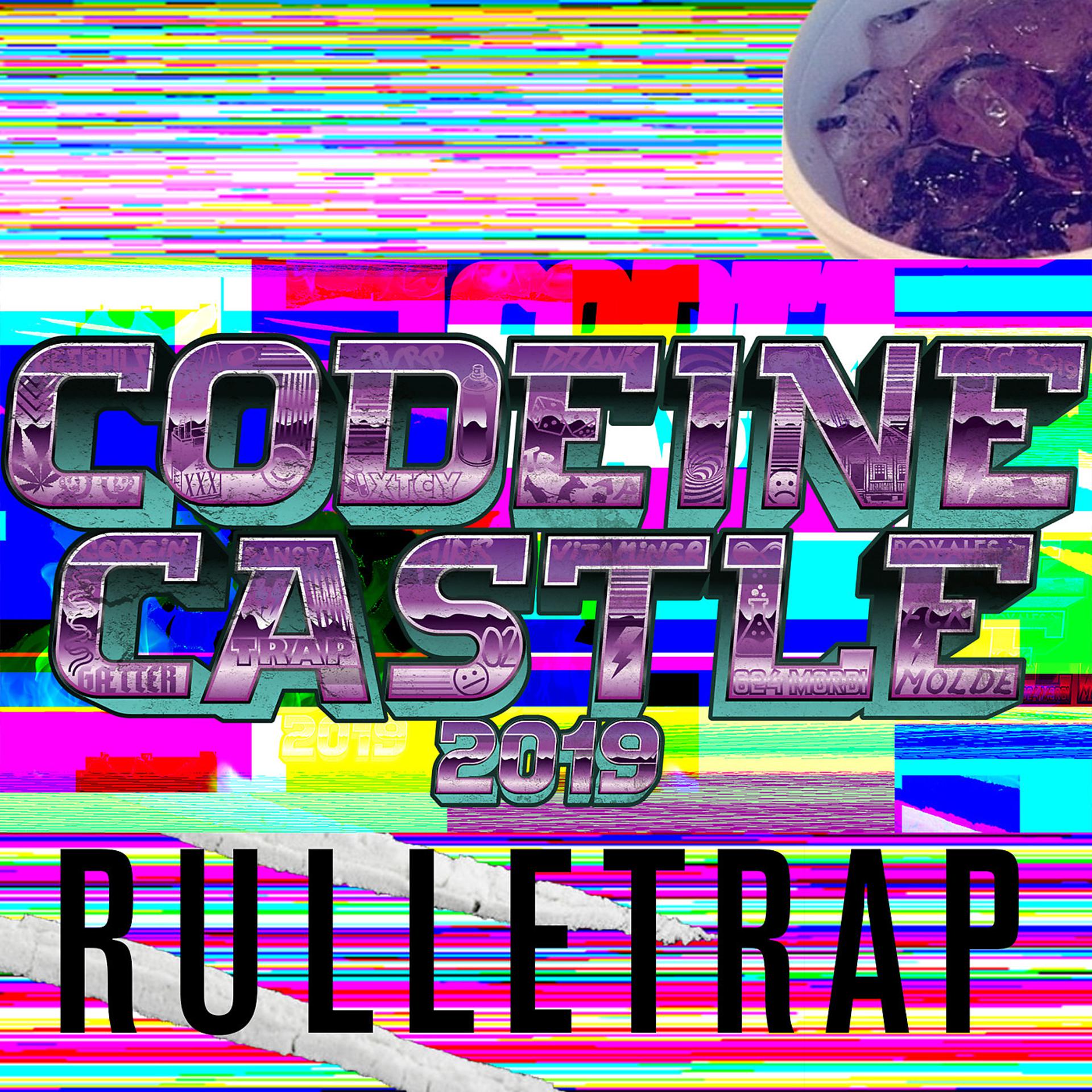 Постер альбома Codeine Castle 2019 (Rulletrap)