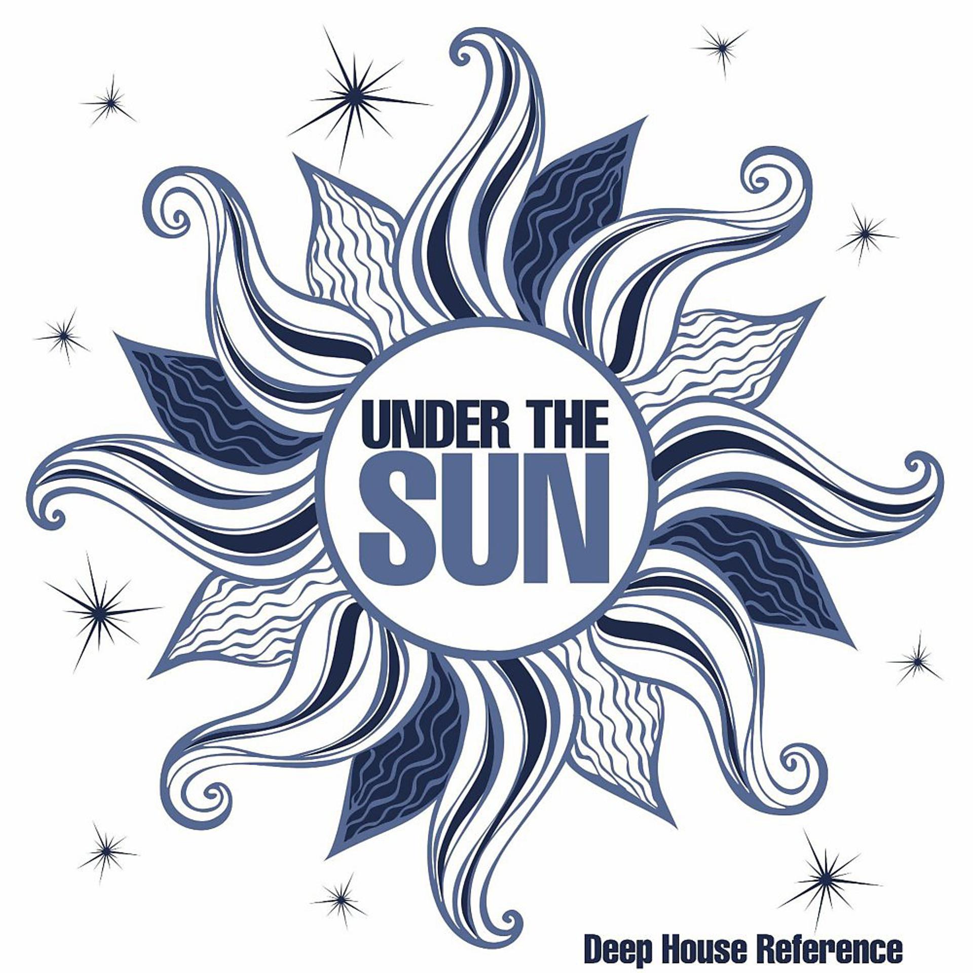 Постер альбома Under the Sun (Deep House Reference)