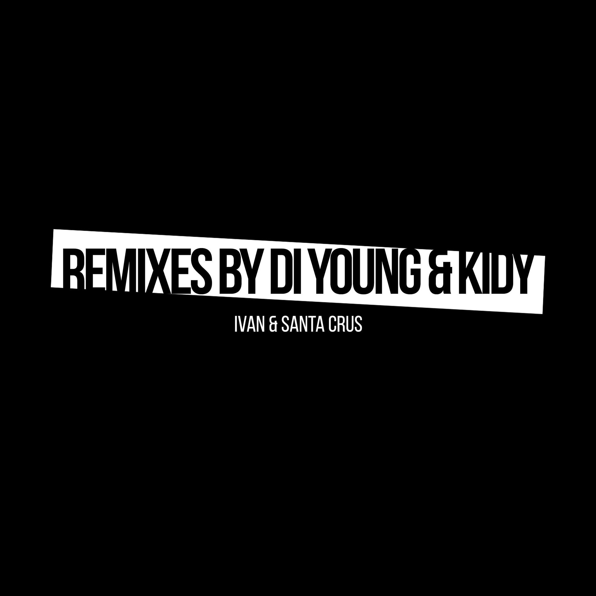 Постер альбома Remixes by Di Young and Kidy