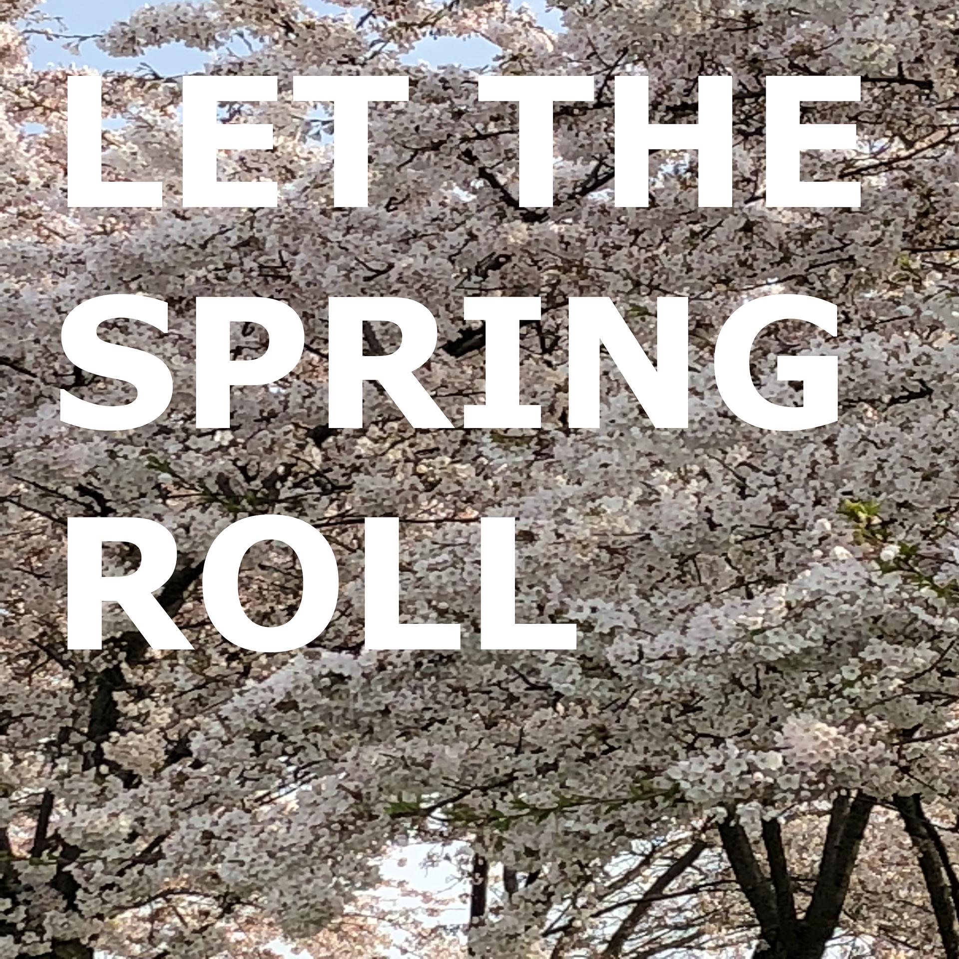 Постер альбома Let the Spring Roll