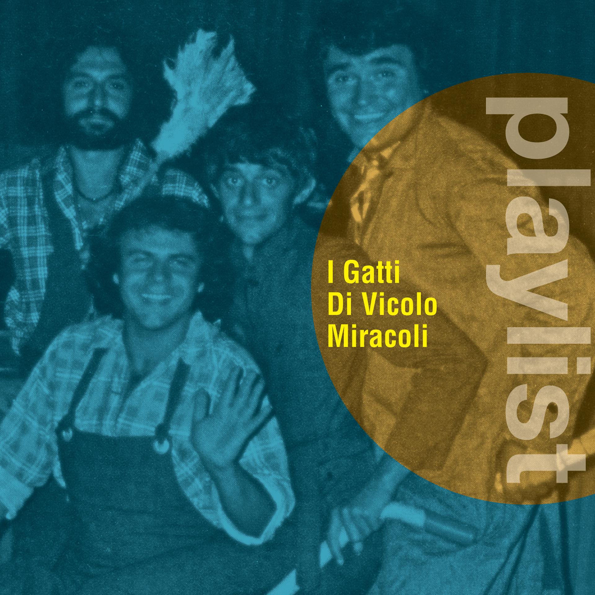 Постер альбома Playlist: I Gatti di Vicolo Miracoli