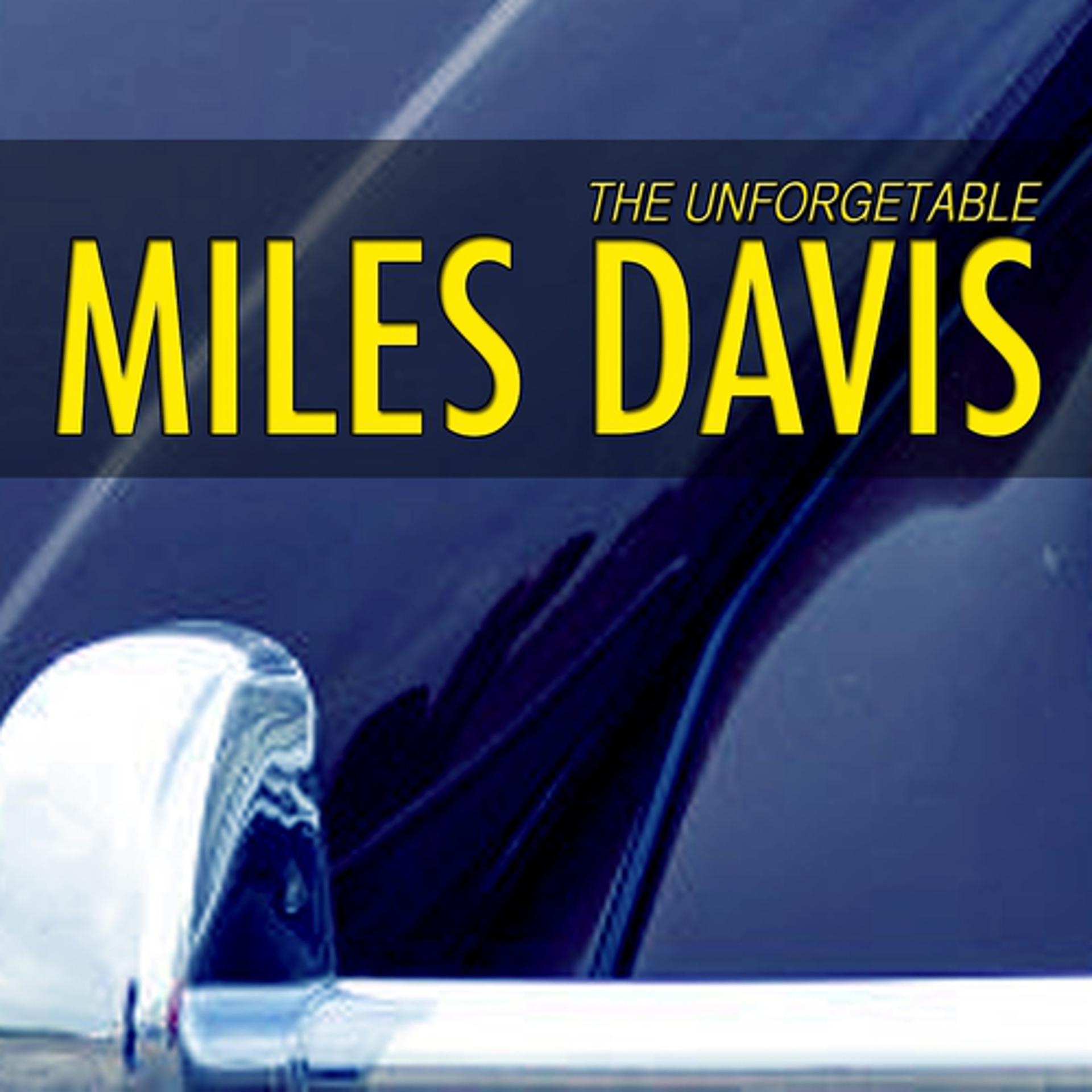 Постер альбома Unforgetable Miles Davis